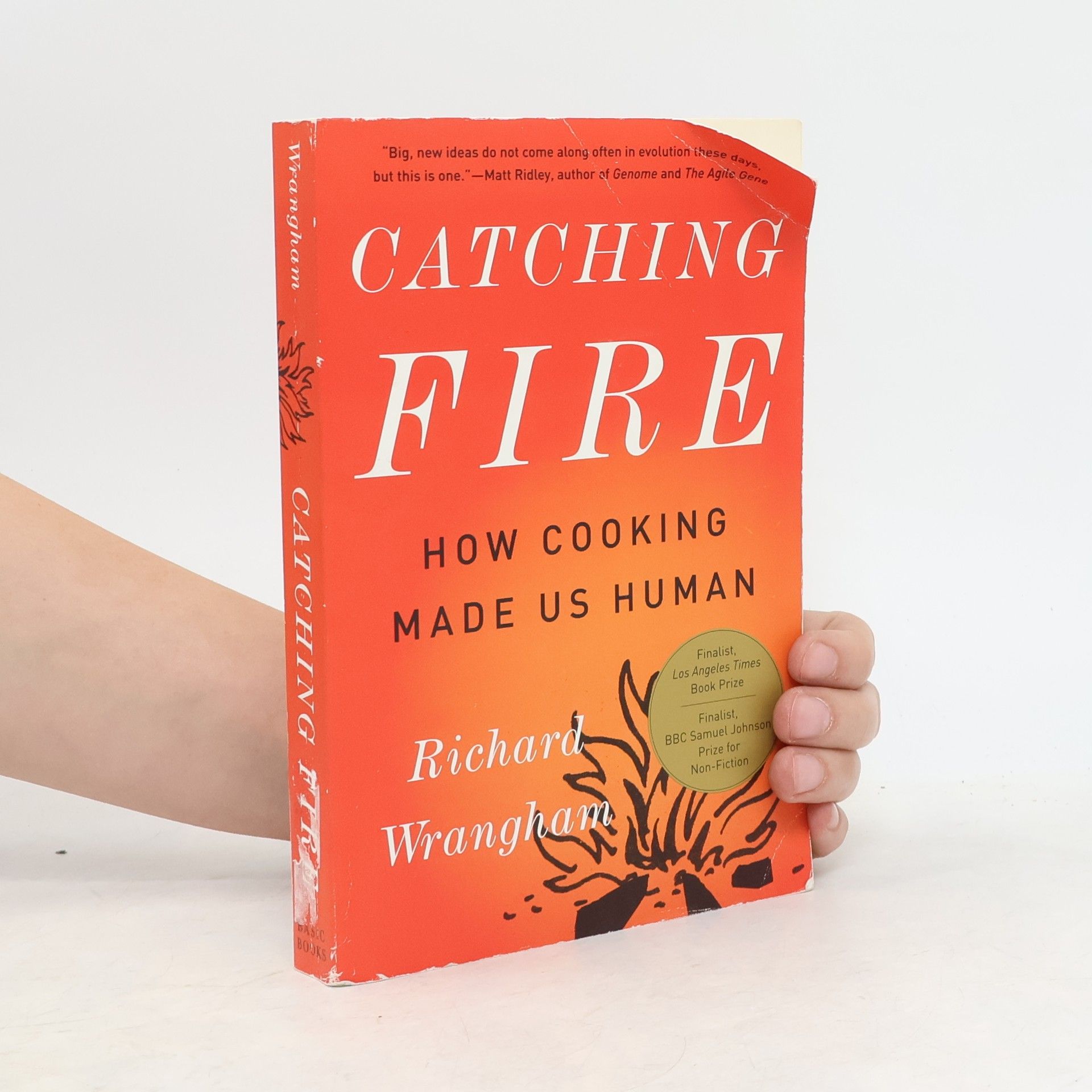 Richard W. Wrangham Catching Fire: How Cooking Made Us Human