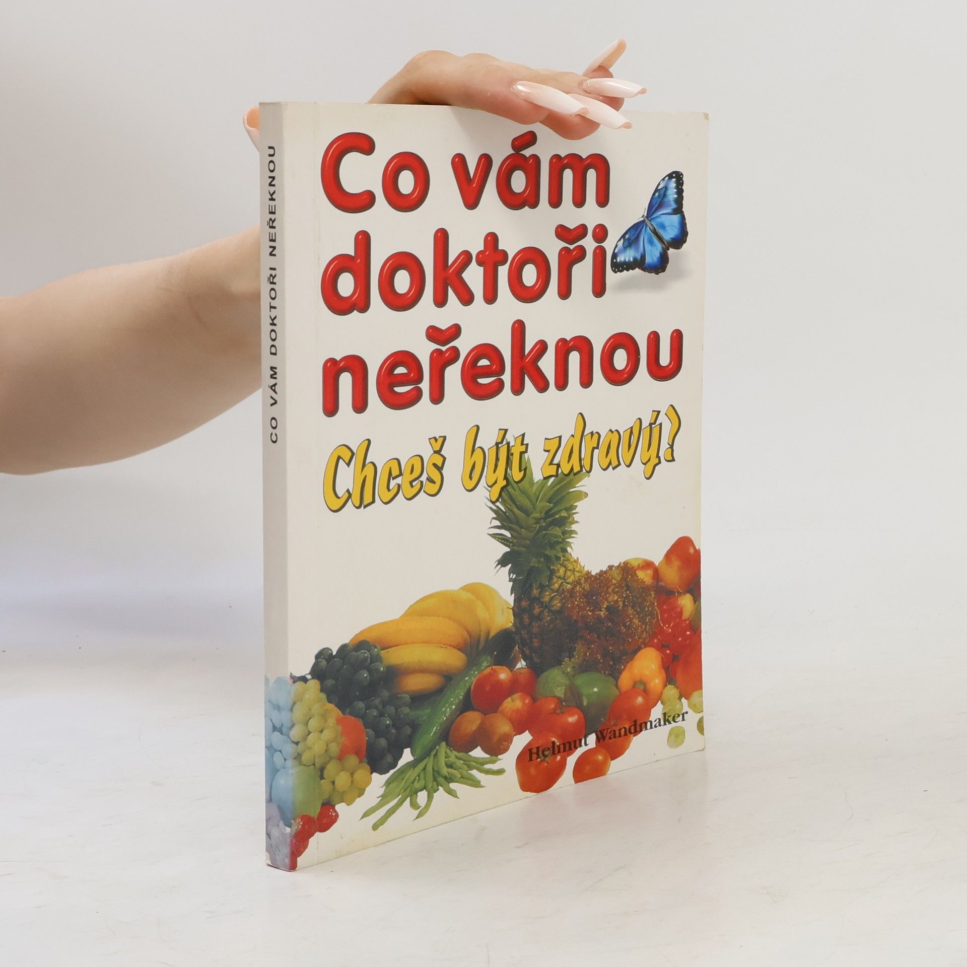 Helmut Wandmaker Co vám doktoři neřeknou