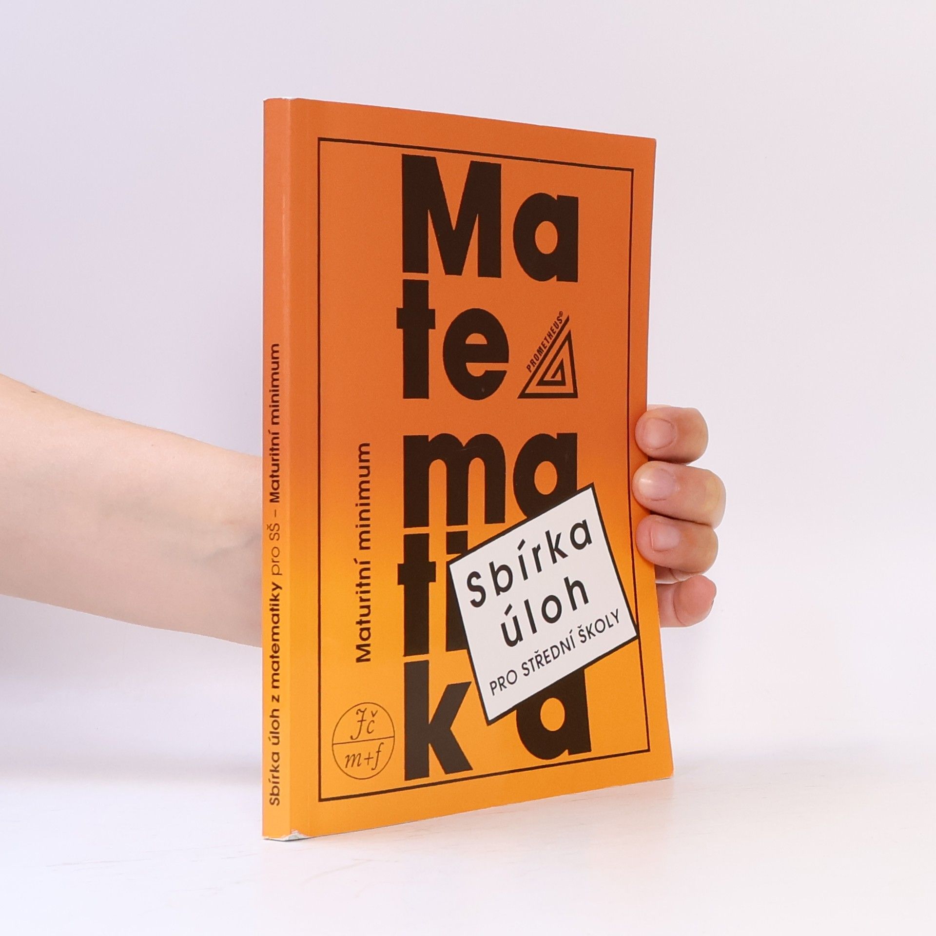 Josef Kubát Sbírka úloh z matematiky pro střední školy. Maturitní minimum