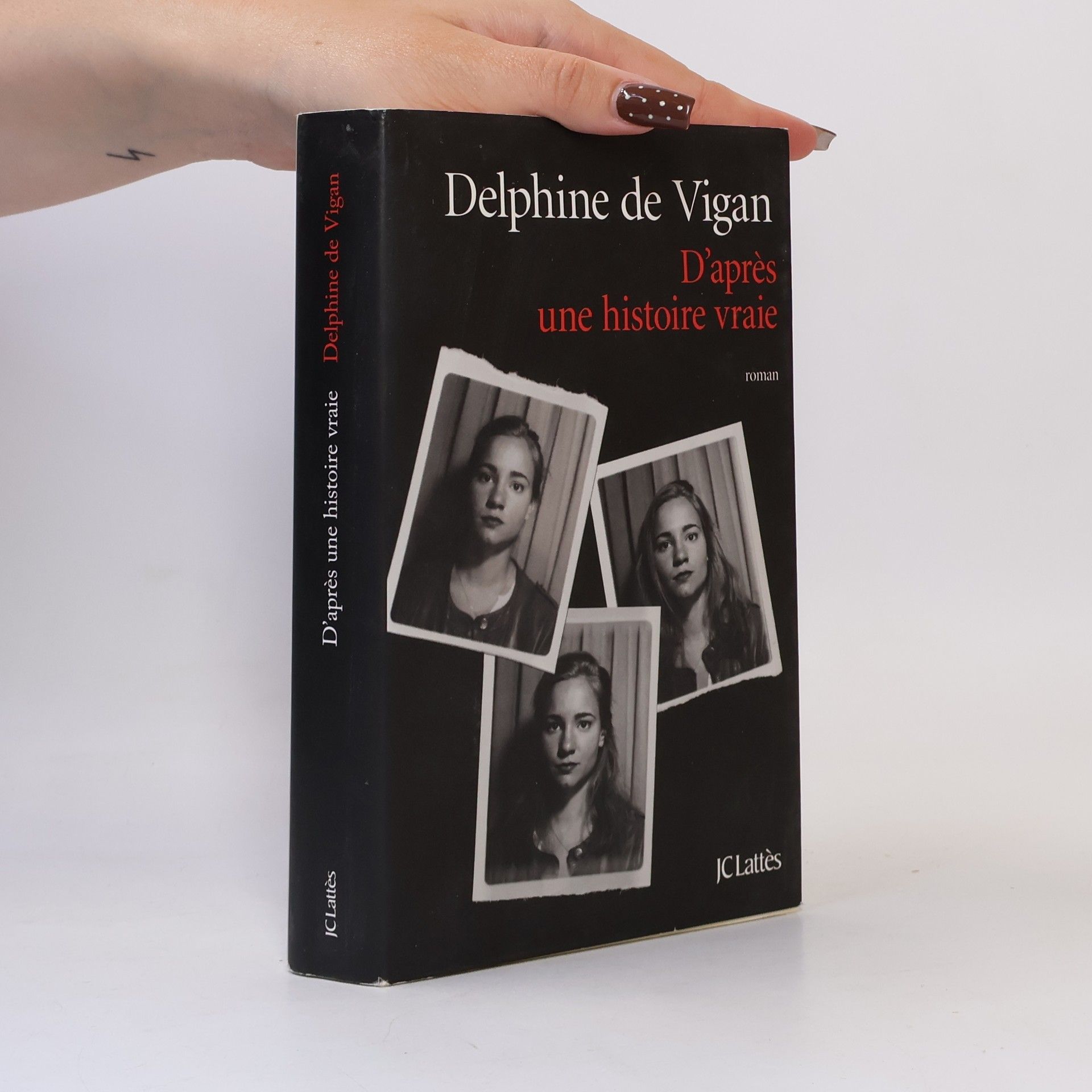 Delphine de Vigan D'après une histoire vraie