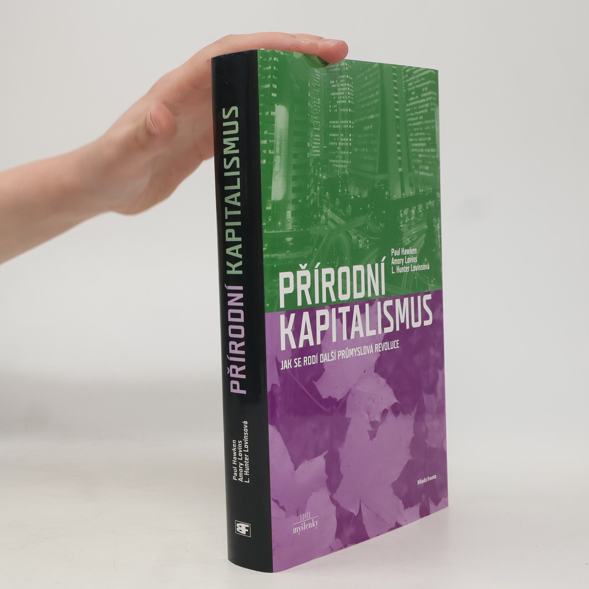 Paul Hawken Přírodní kapitalismus. Jak se rodí další průmyslová revoluce