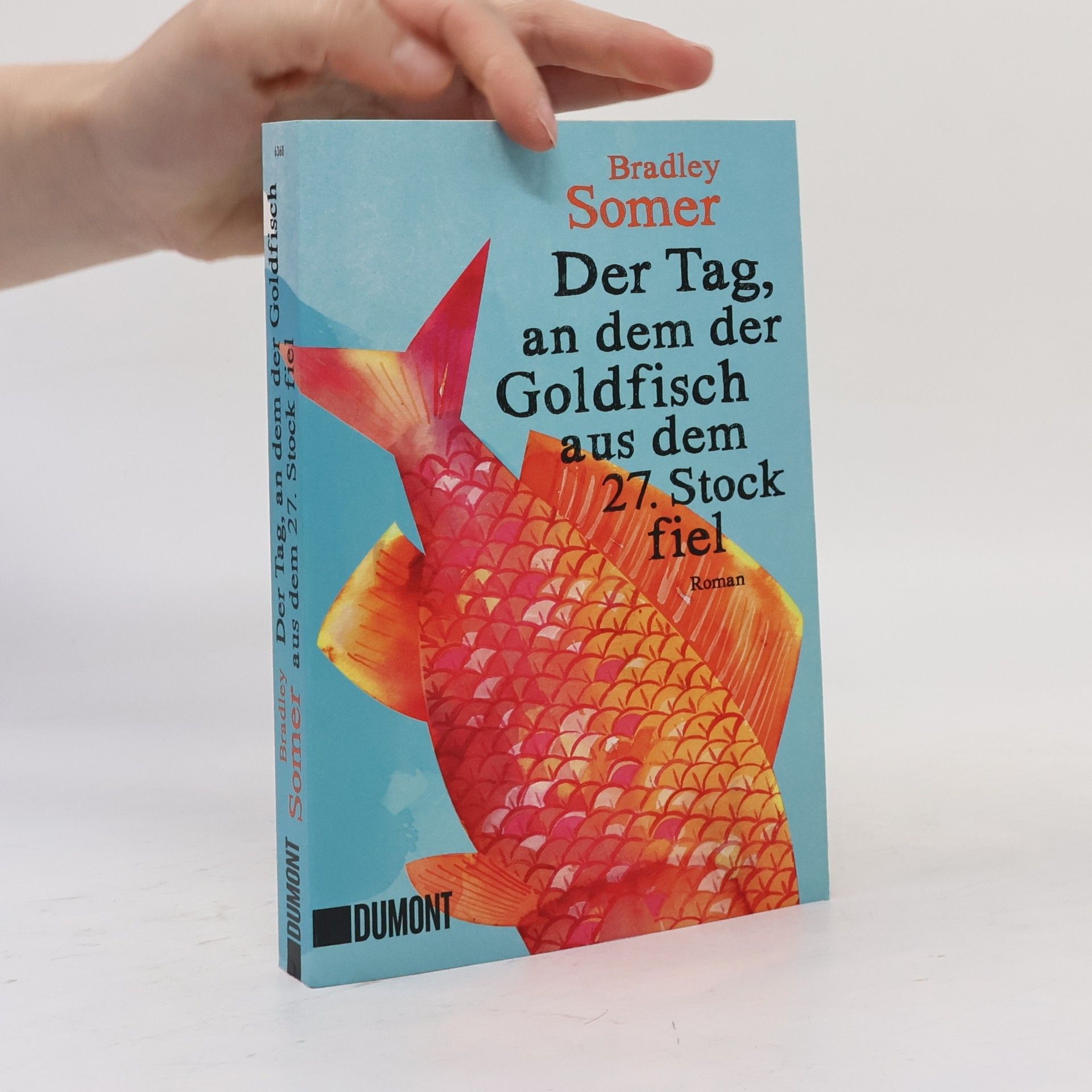 Bradley Somer Der Tag, an dem der Goldfisch aus dem 27. Stock fiel
