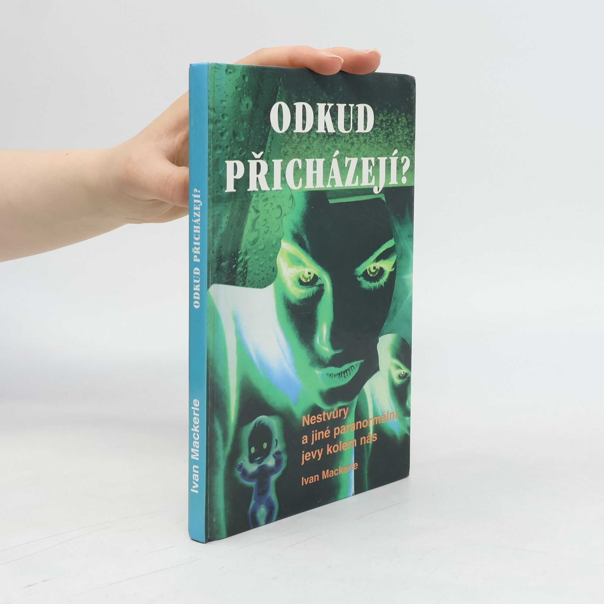 Odkud přicházejí? Nestvůry a jiné paranormální jevy kolem nás