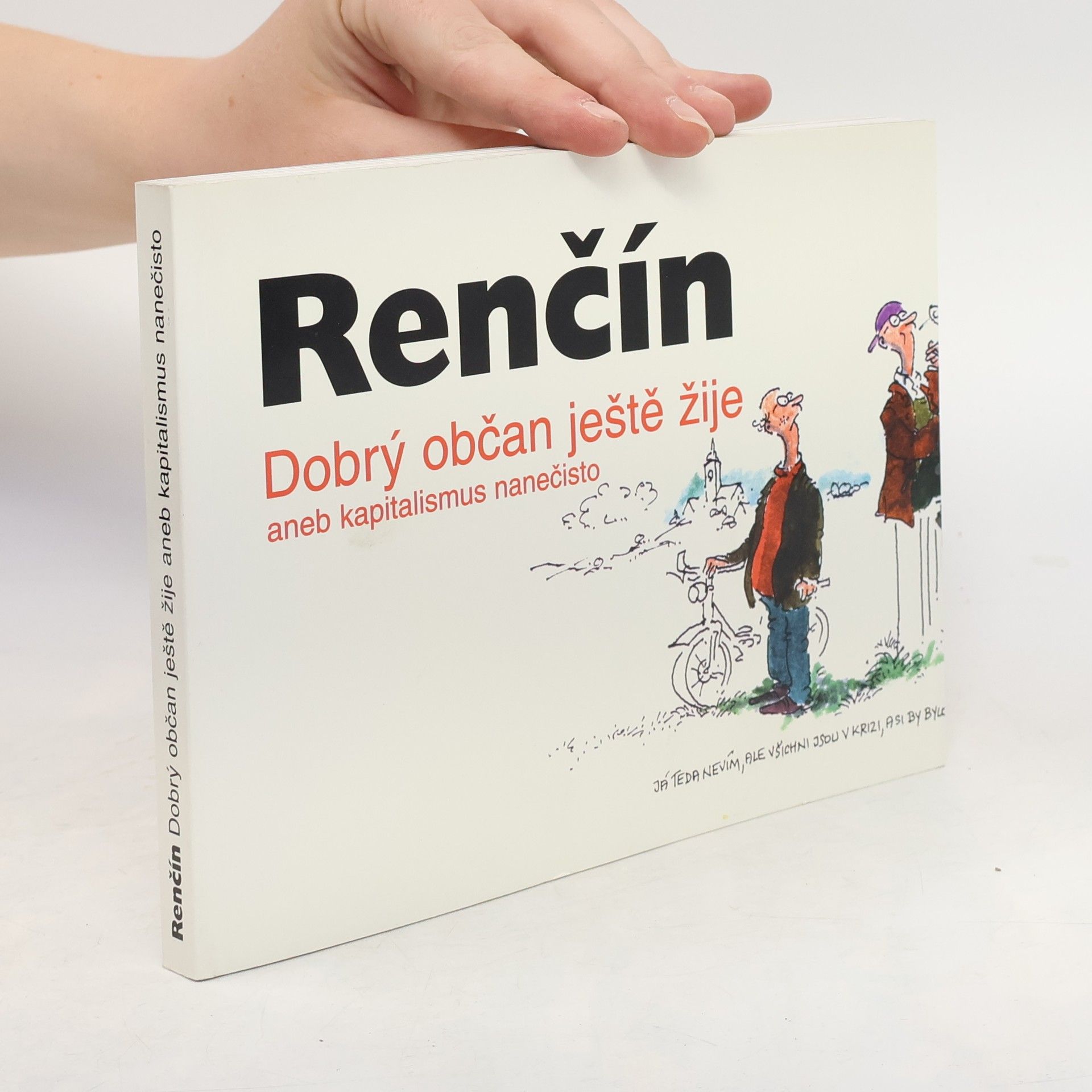 Vladimír Renčín Dobrý občan ještě žije, aneb, Kapitalismus nanečisto