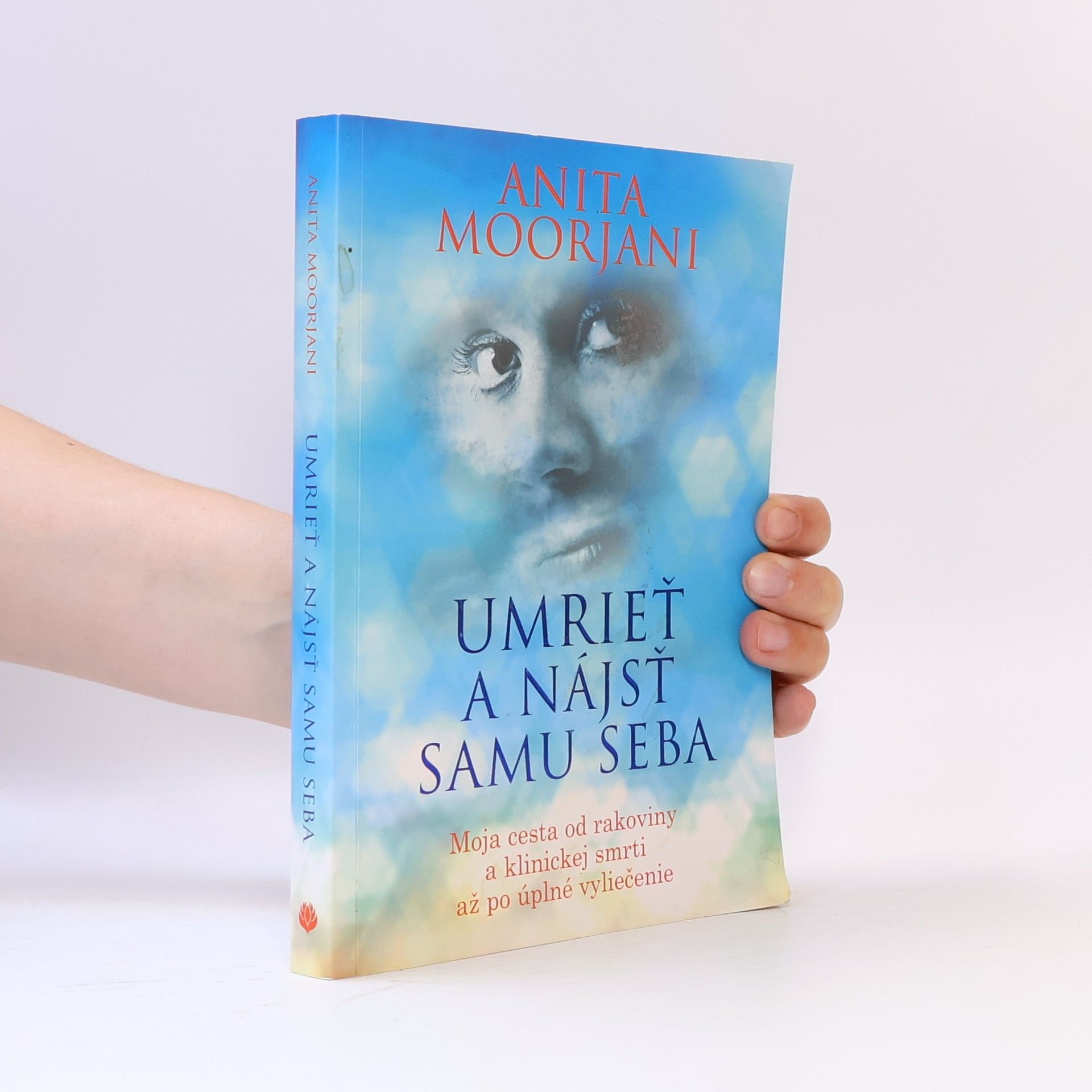 Anita Moorjani Umrieť a nájsť samú seba