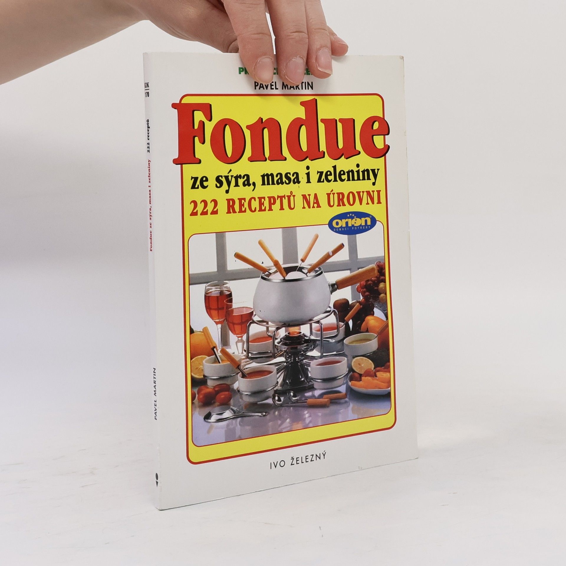 Fondue ze sýra, masa i zeleniny : 222 receptů na úrovni