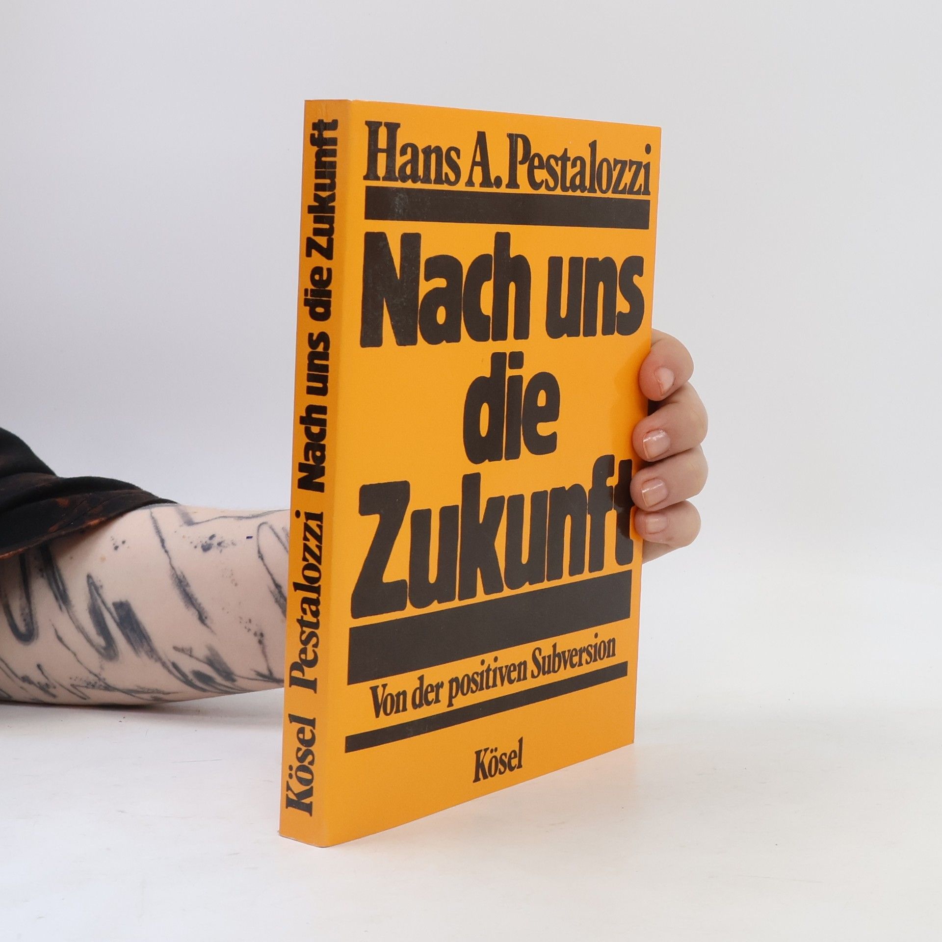 Hans A. Pestalozzi Nach uns die Zukunft