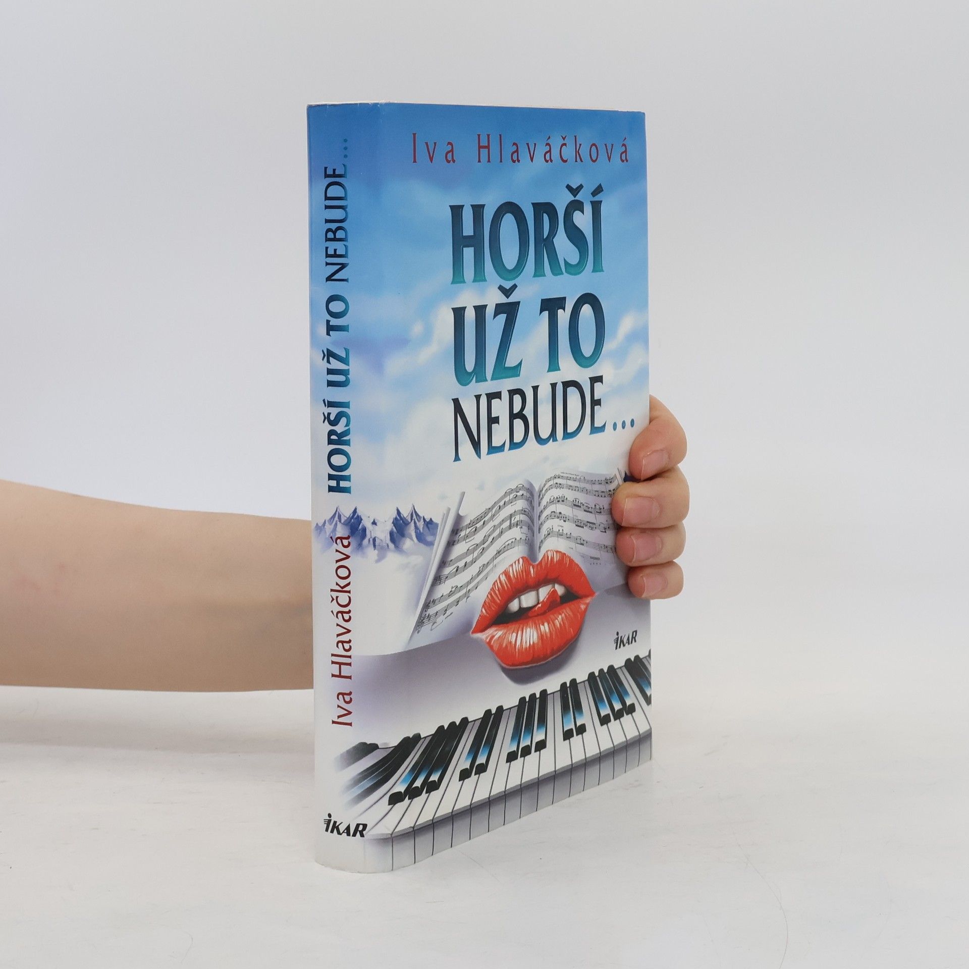 Iva Hlaváčková Horší už to nebude...