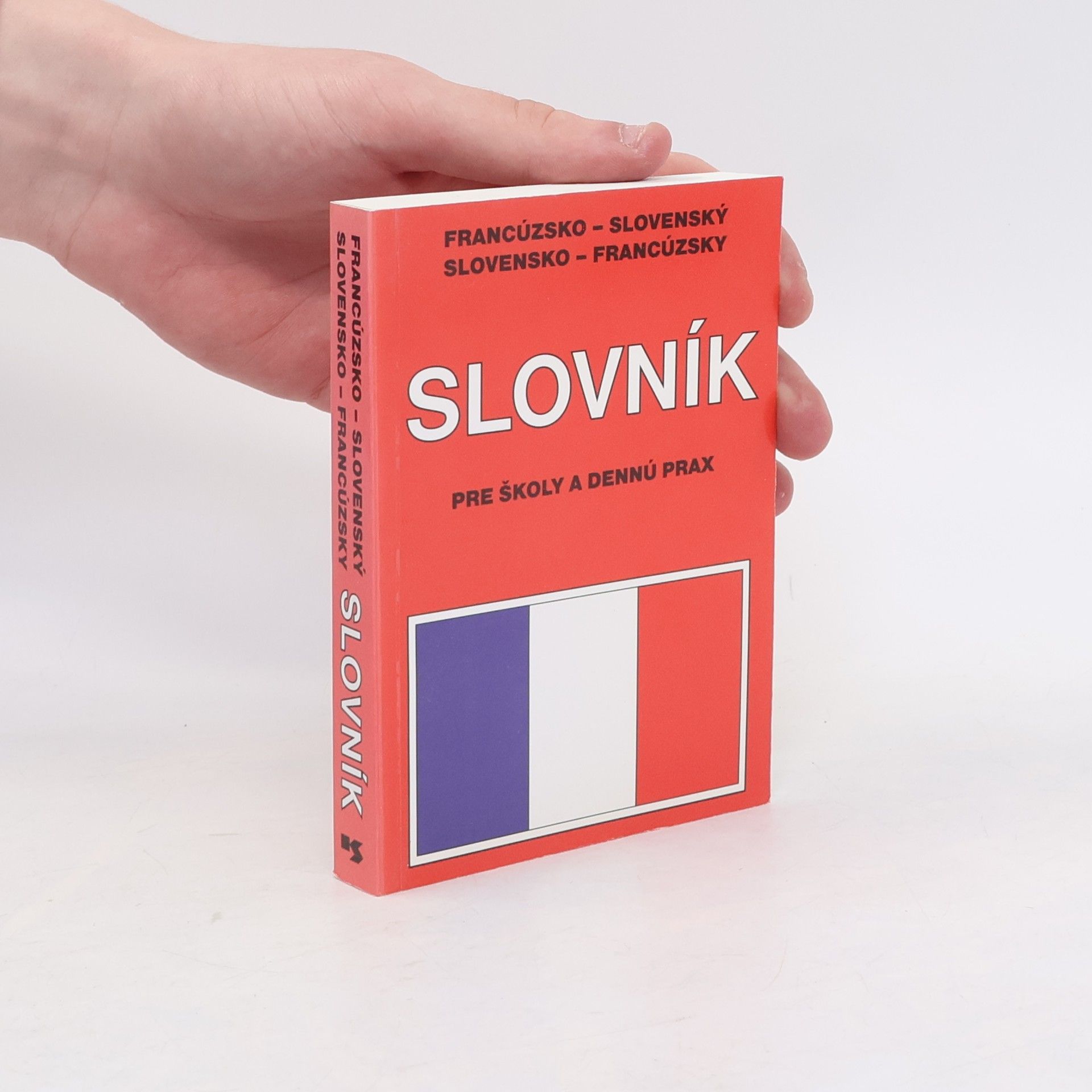 Various authors Francúzsko-slovenský,slovensko-francúzsky slovník pre školy a dennu prax
