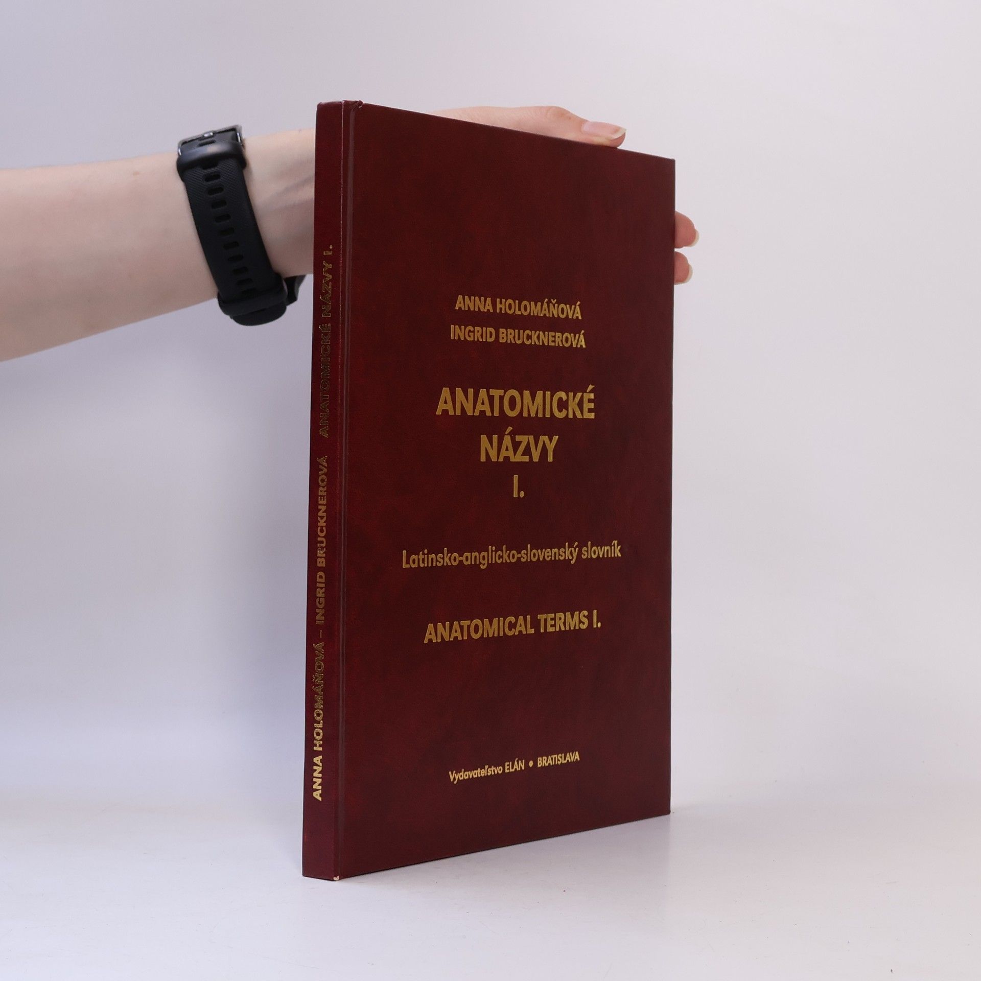 Ingrid Brucknerová Anatomické názvy I. Latinsko-anglicko-slovenský slovník