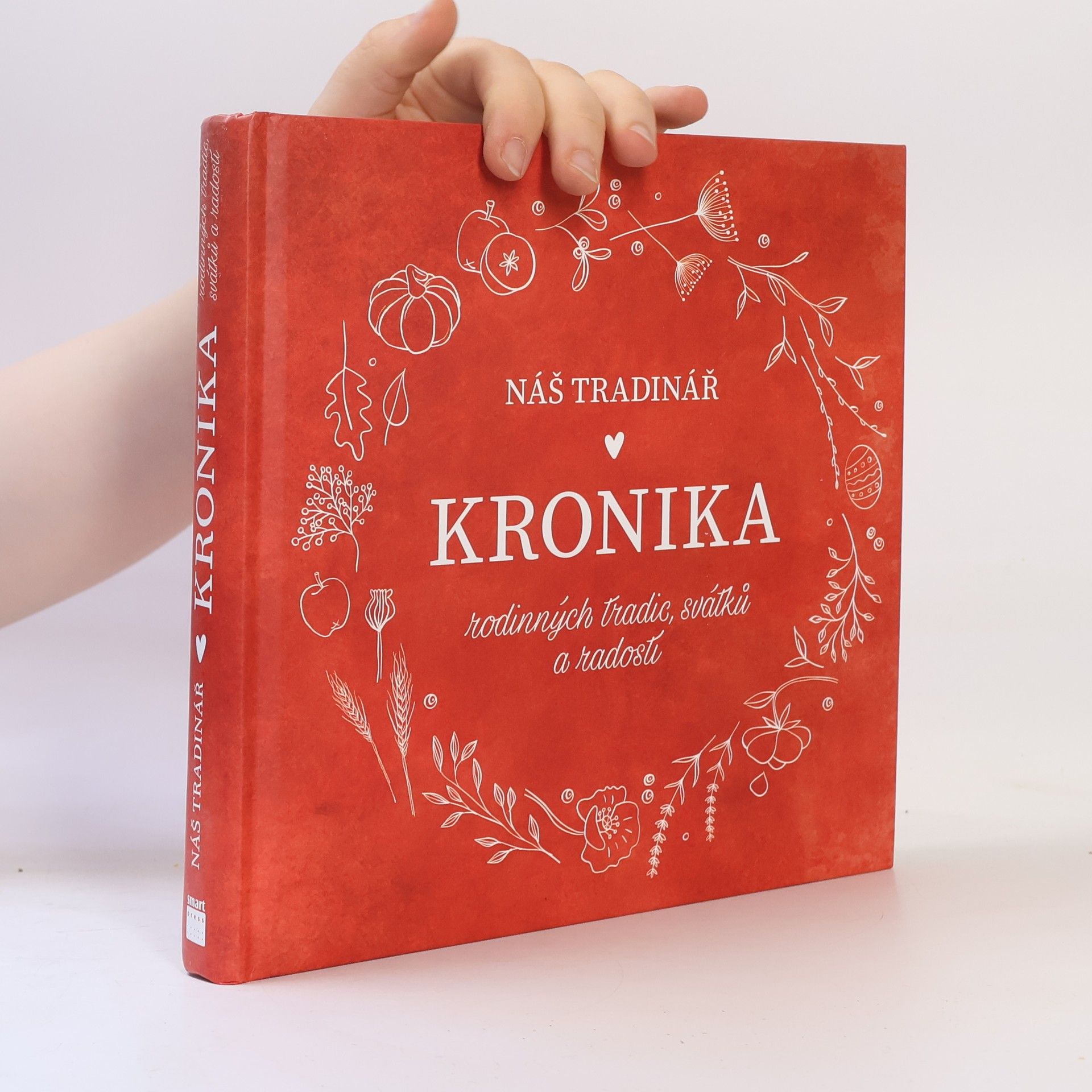 Monika Kindlová Náš tradinář: Kronika rodinných tradic, svátků a radostí