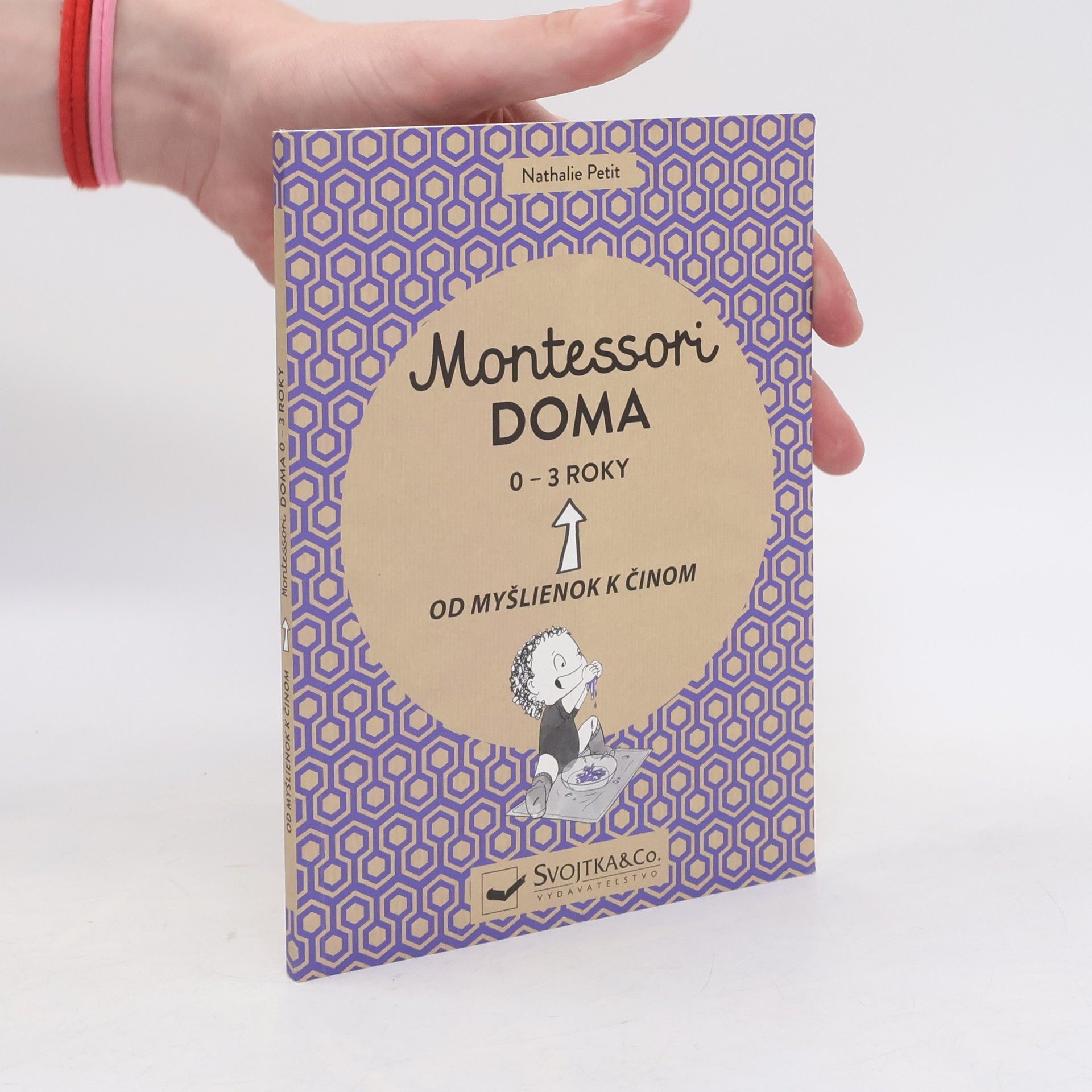 Nathalie Petit Montessori doma. Od myšlienok k činom. 0-3 roky