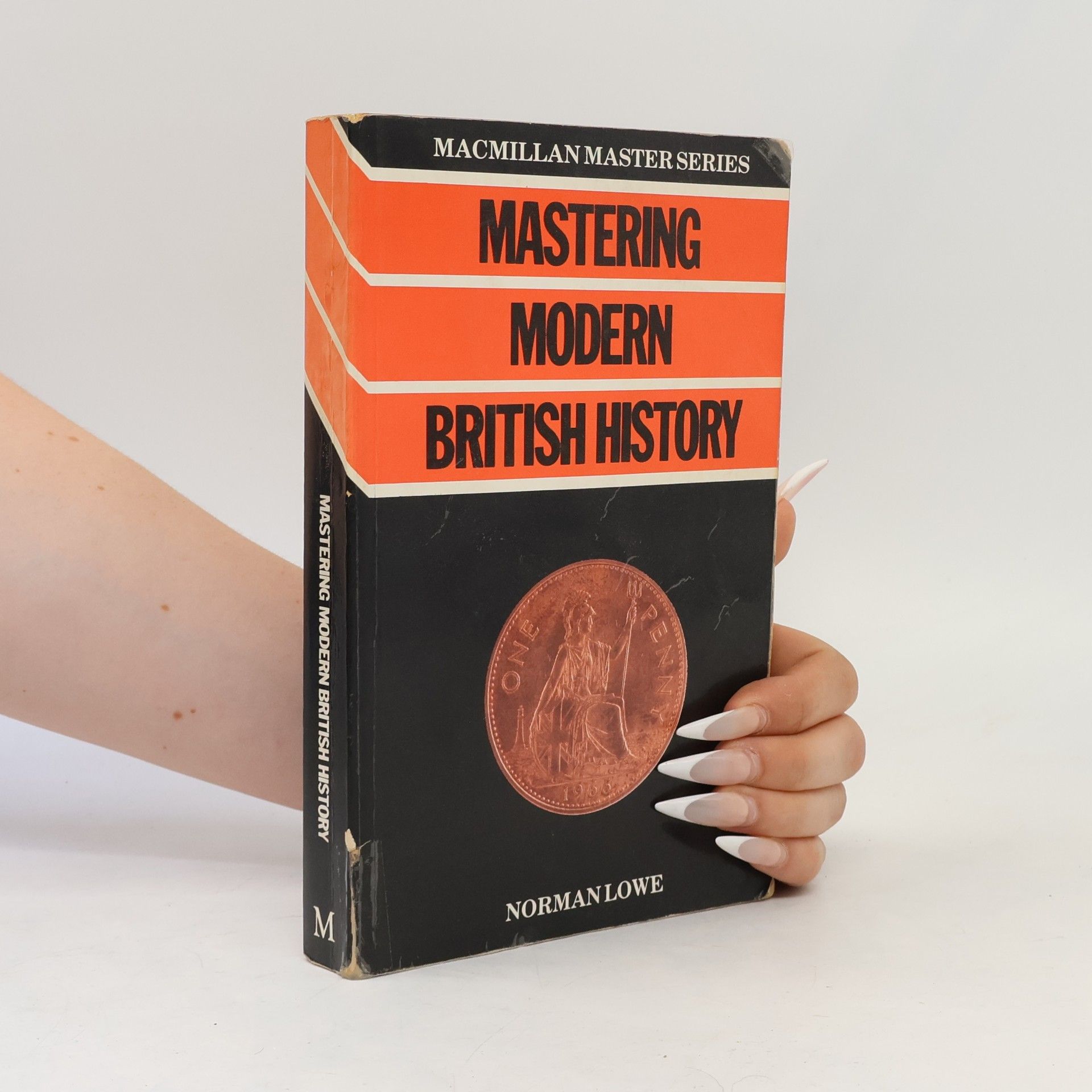 Norman Lowe Macmillan Master Series: Mastering Modern British History
