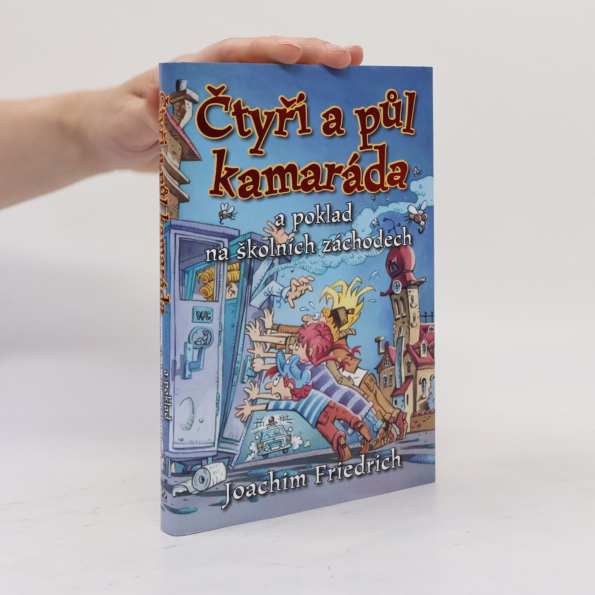 Joachim-Friedrich Kapp Čtyři a půl kamaráda a poklad na školních záchodech