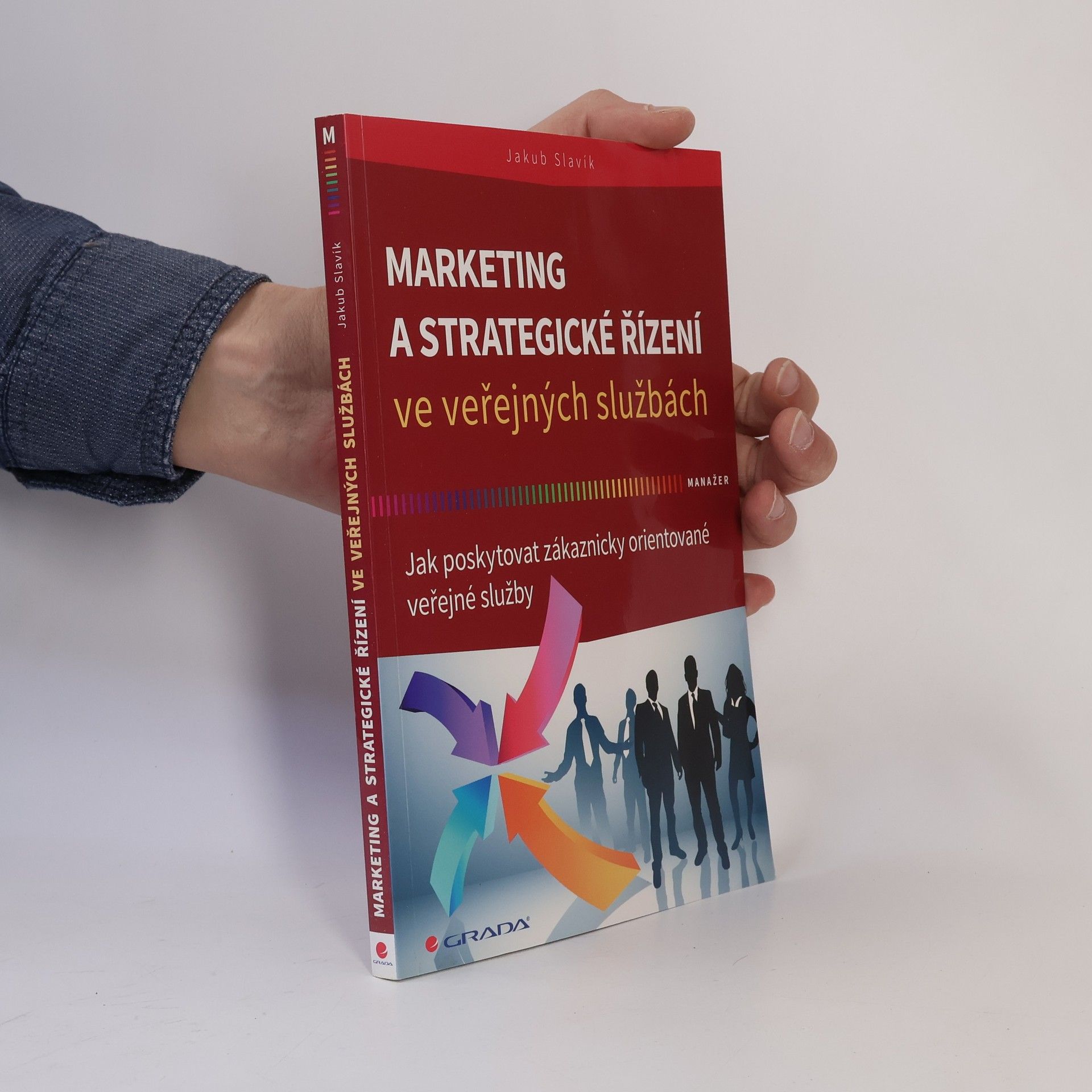 Jakub Slavík Marketing a strategické řízení ve veřejných službách