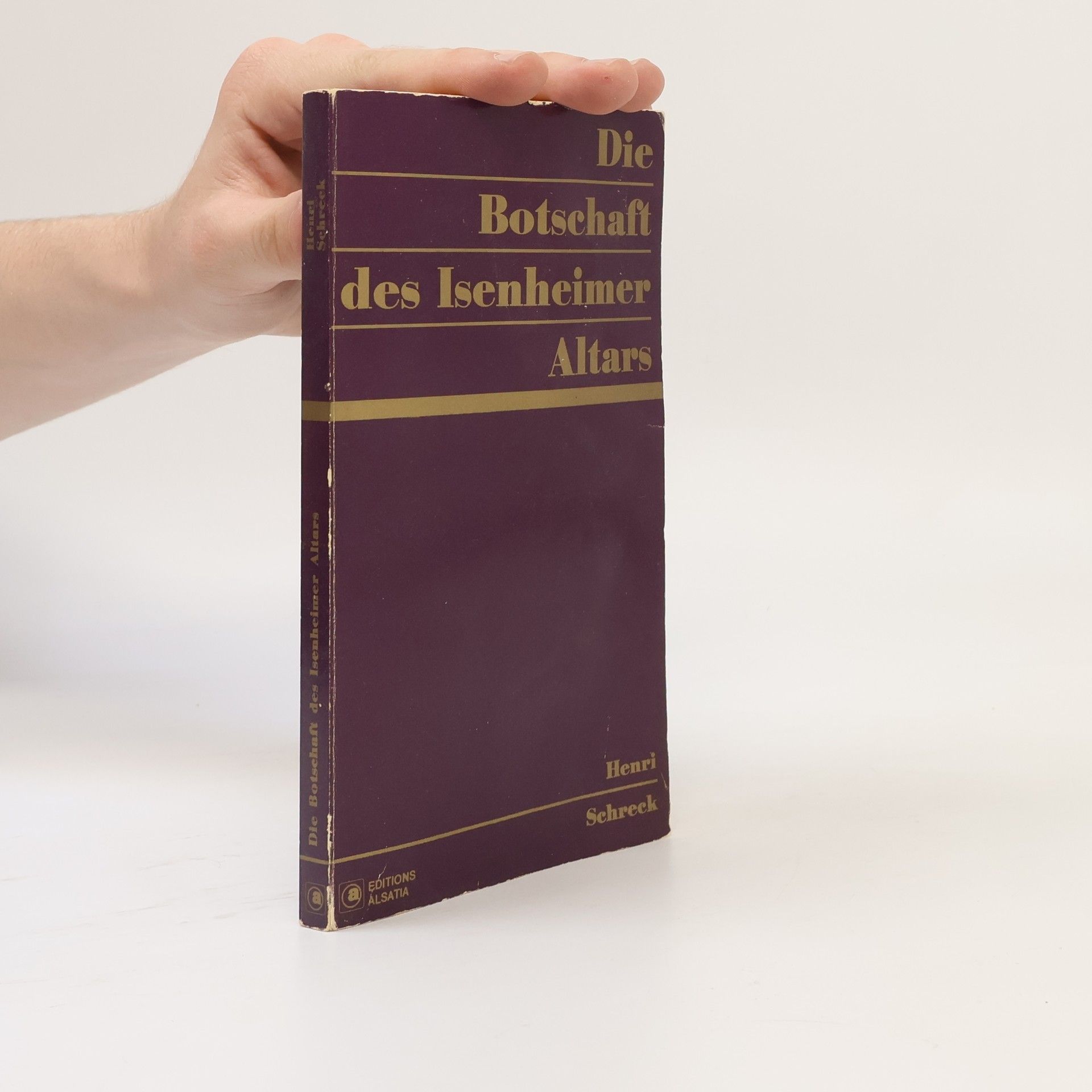 Henri Schreck Die Botschaft des Isenheimer Altars