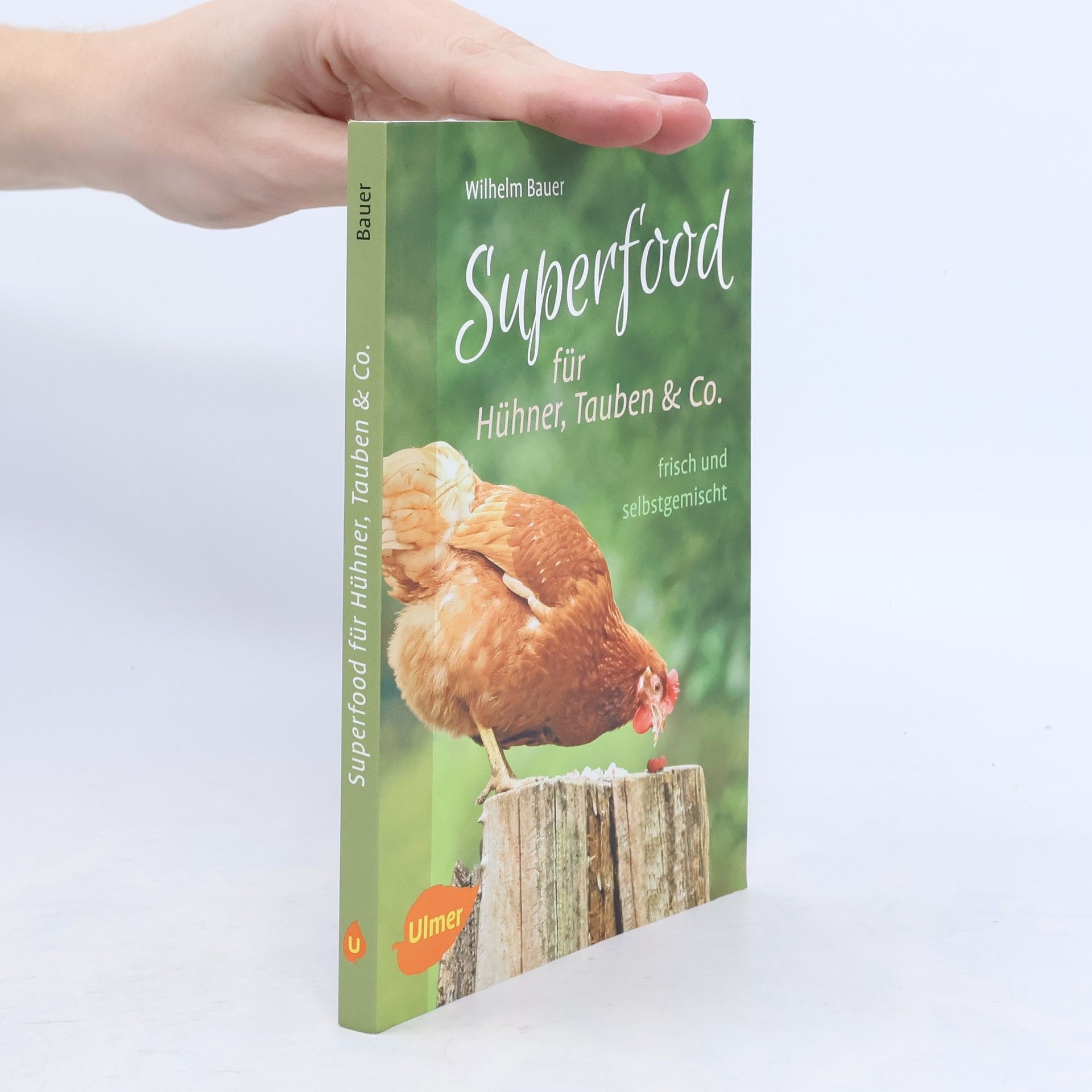 Wilhelm Bauer Superfood für Hühner, Tauben & Co.