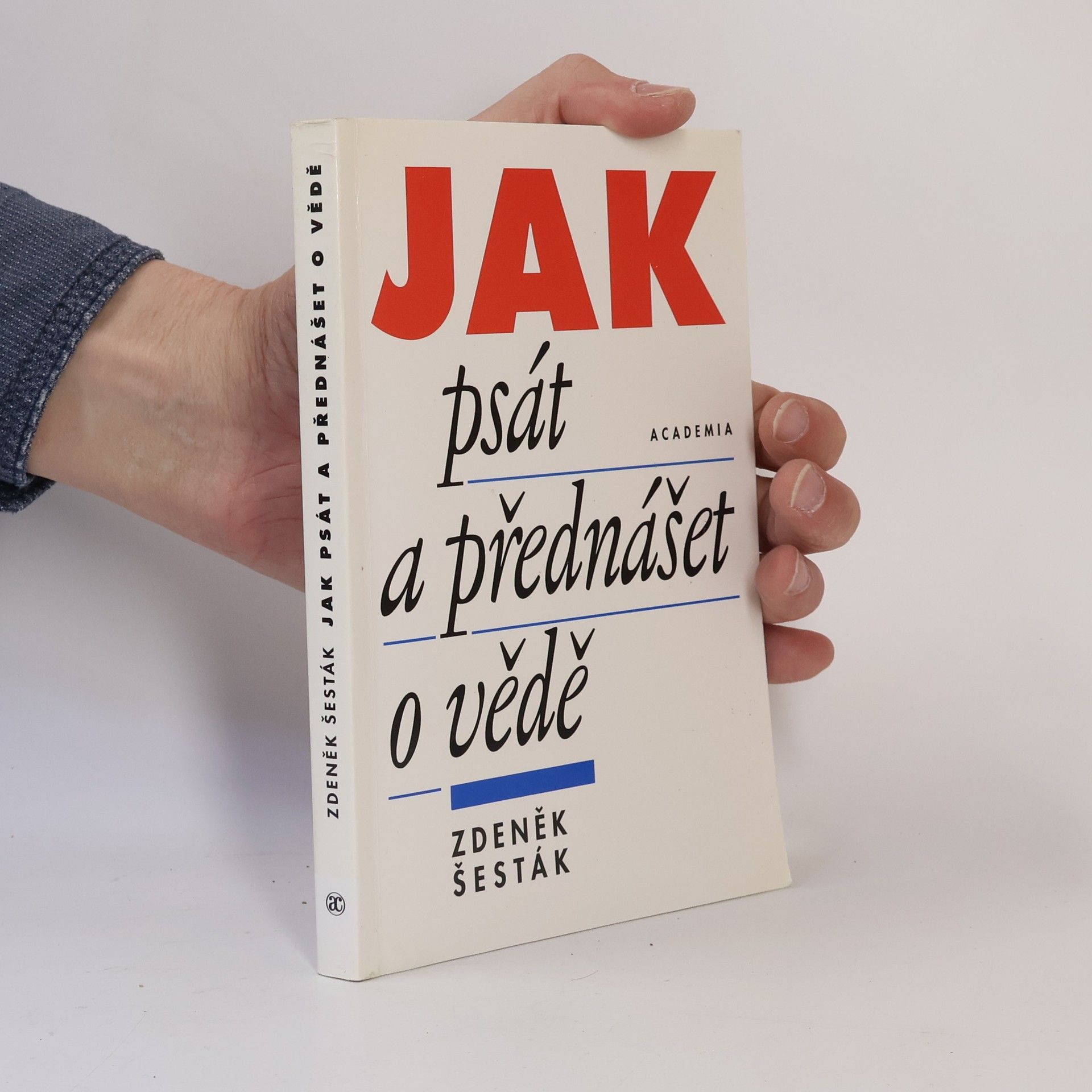 Zdeněk Šesták Jak psát a přednášet o vědě