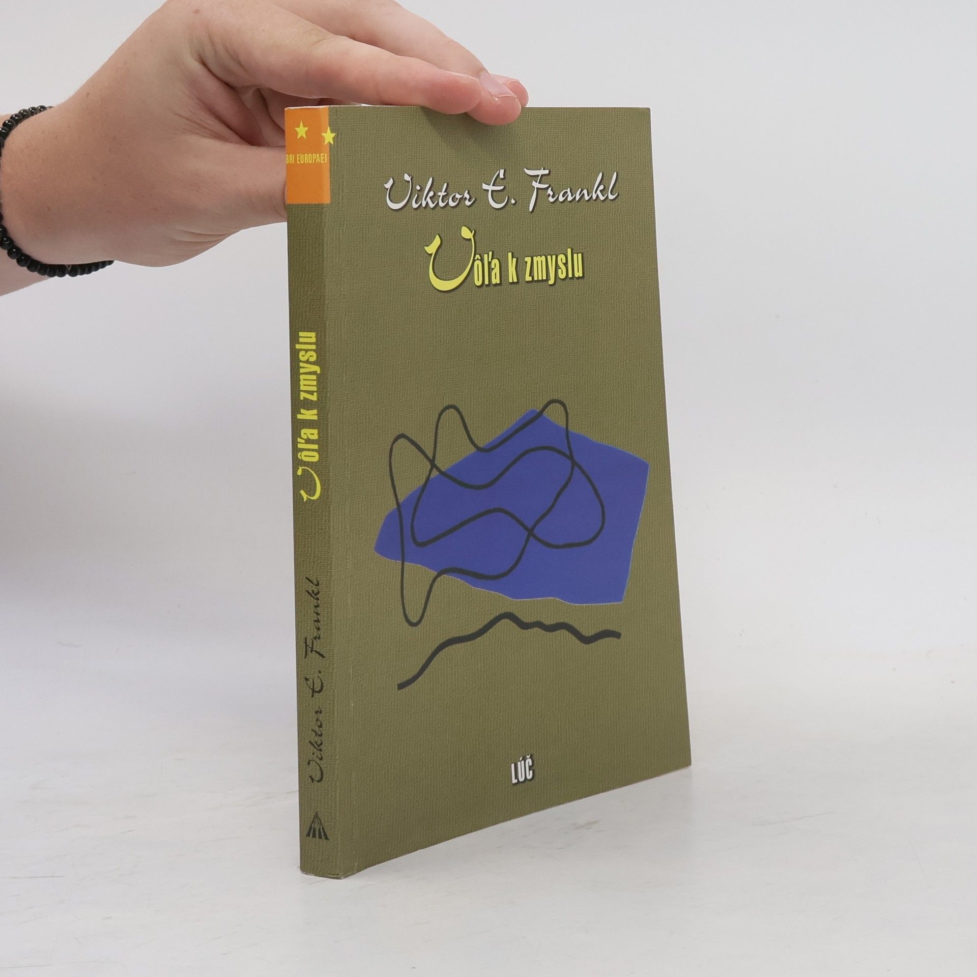 Viktor Emil Frankl Vôľa k zmyslu