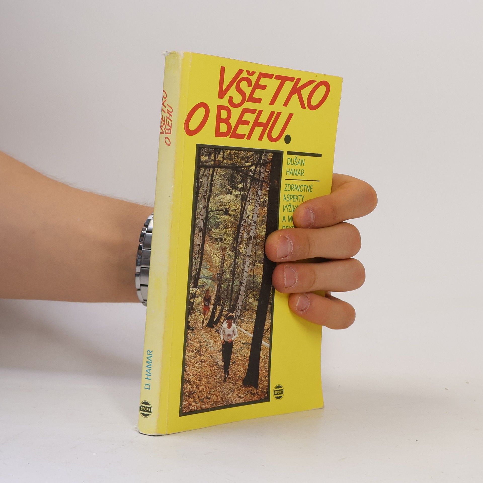 Dušan Hamar Všetko o behu: zdravotné aspekty, výživa a možnosti rekreačného bežca