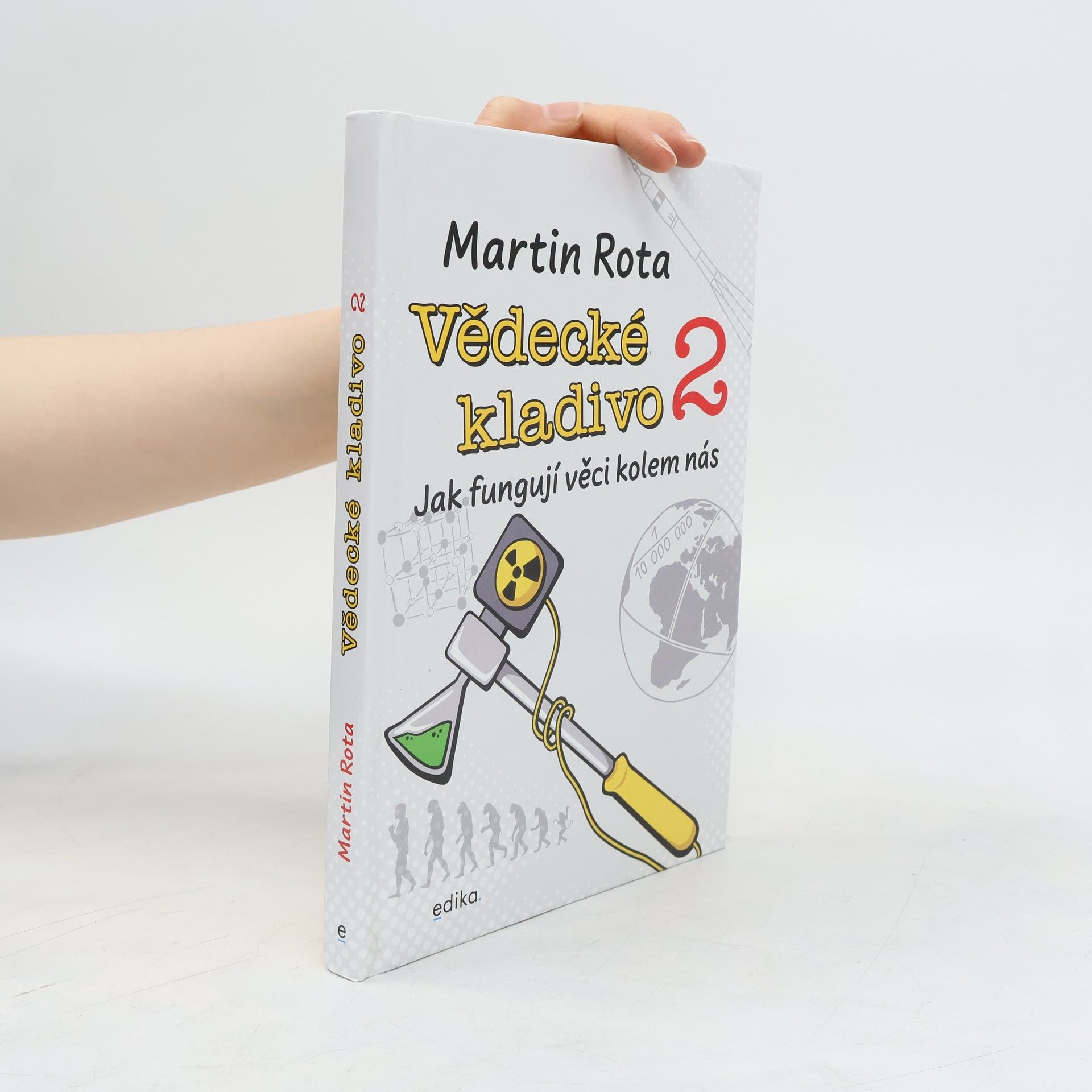 Martin Rota Vědecké kladivo : jak fungují věci kolem nás. 2