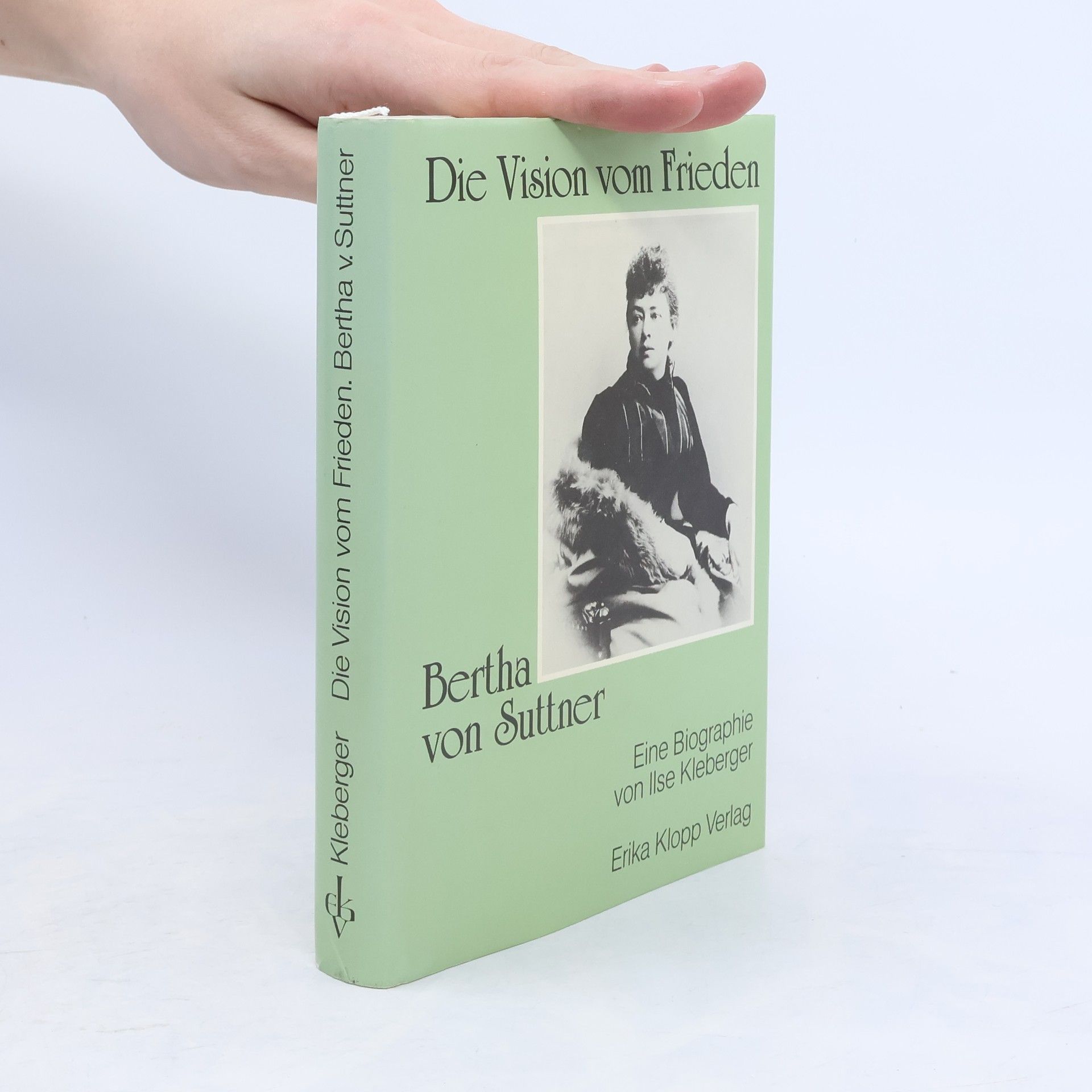 Ilse Kleberger Die Vision vom Frieden - Bertha von Suttner
