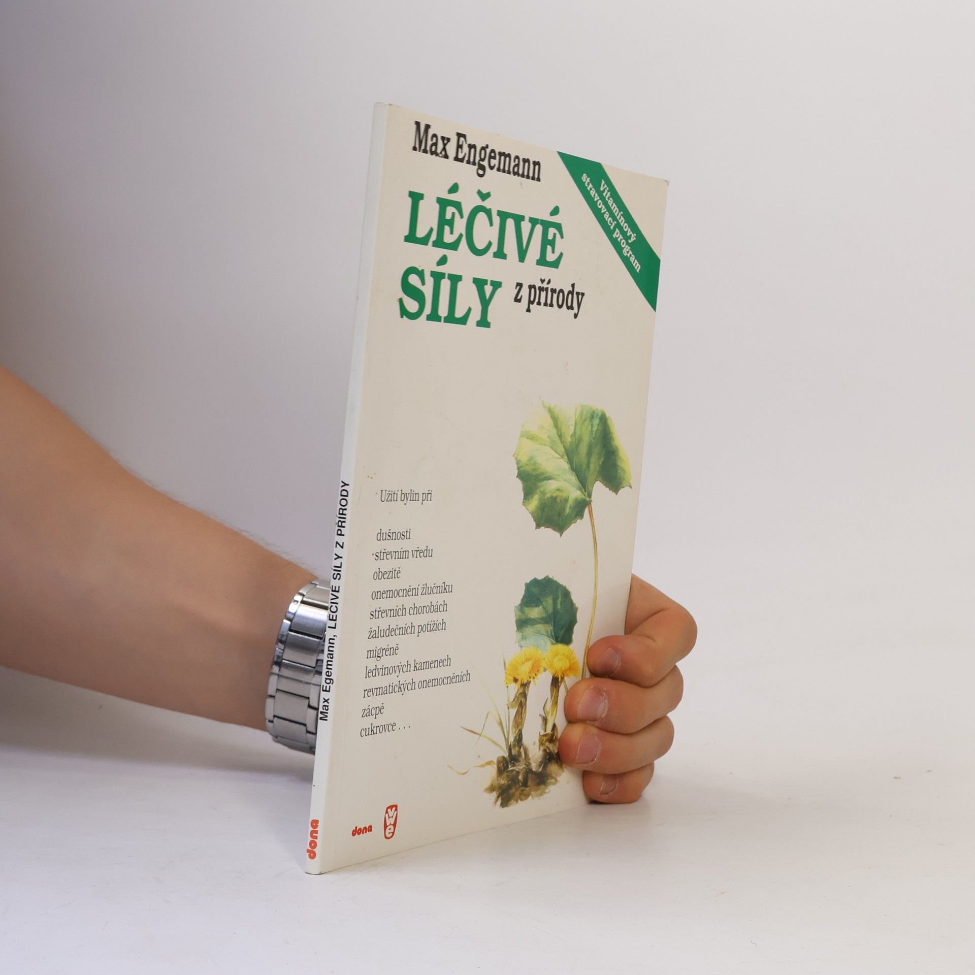Max Engemann Léčivé síly z přírody: Kniha o bylinách a vitamínech: Návody na užívání bylin a správnou aplikaci vitamínů a některé dobré rady z formování způsobu života na biblickém základě