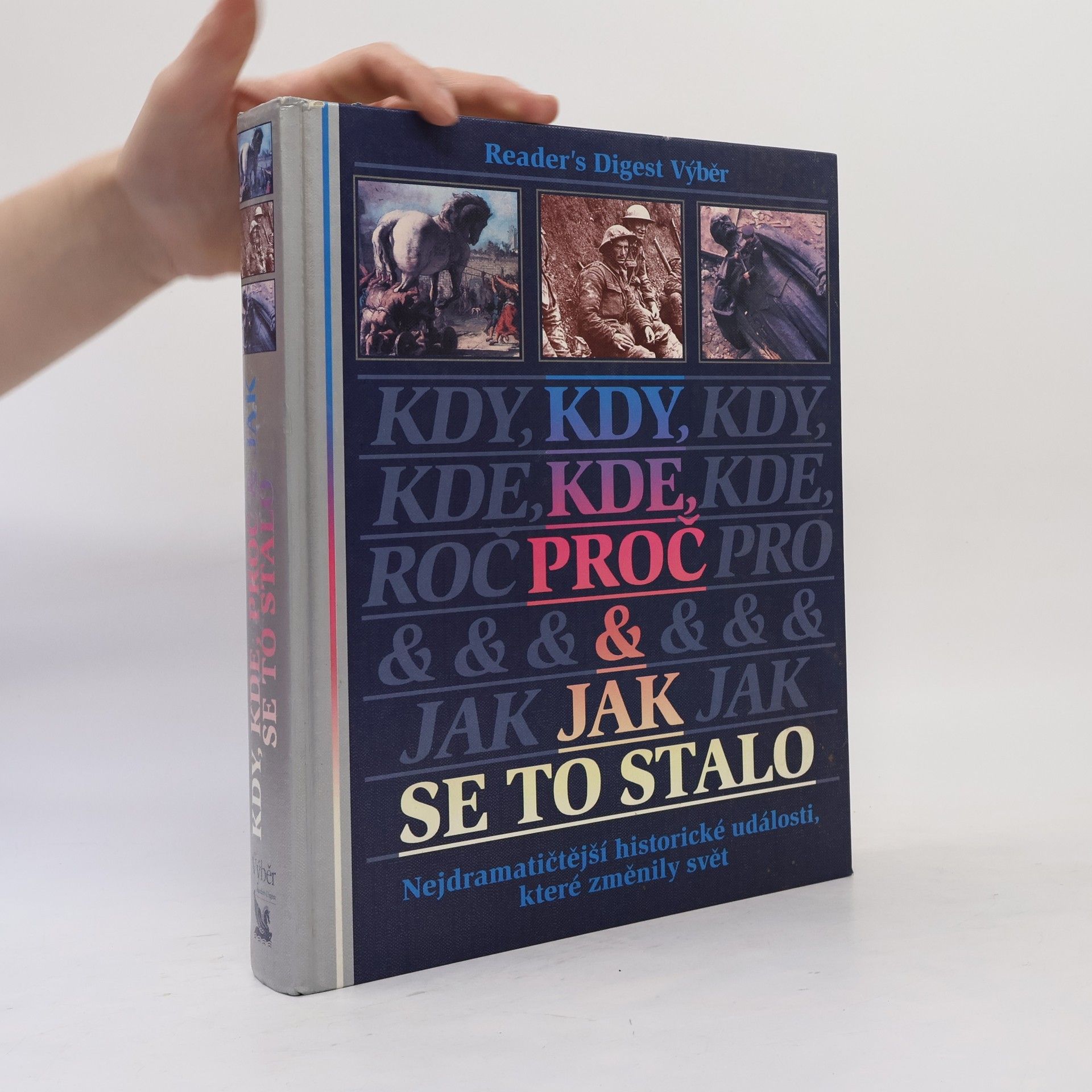 Michael Worth Davison Kdy, kde, proč a jak se to stalo. Nejdramatičtější historické události, které změnily svět