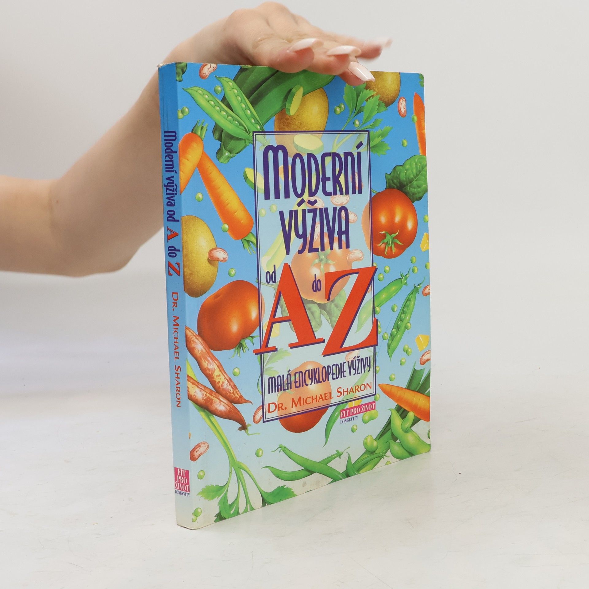 Michael Sharon Moderní výživa od A do Z. Malá encyklopedie výživy.