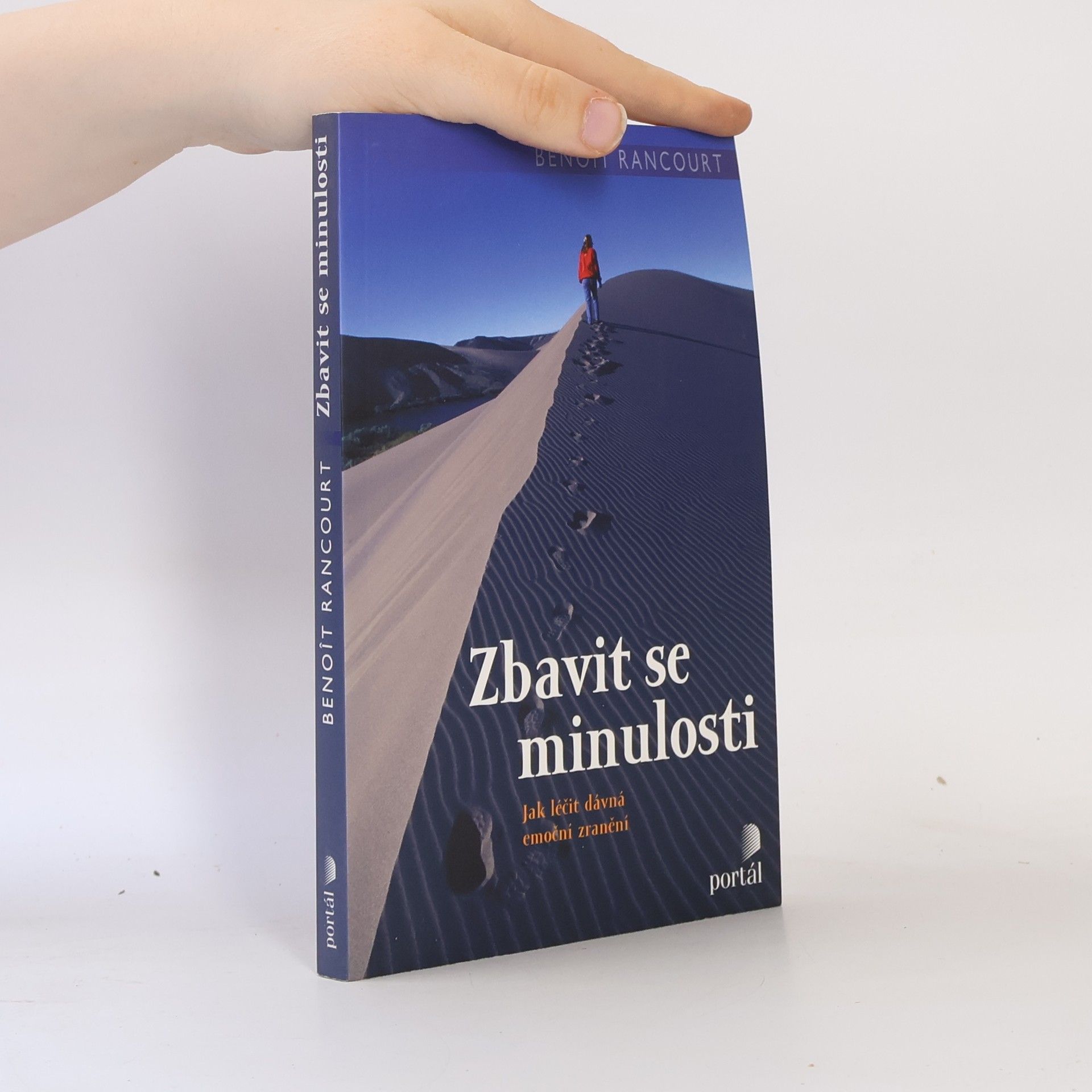 Benoît Rancourt Zbavit se minulosti - Jak léčit dávná emoční zranění
