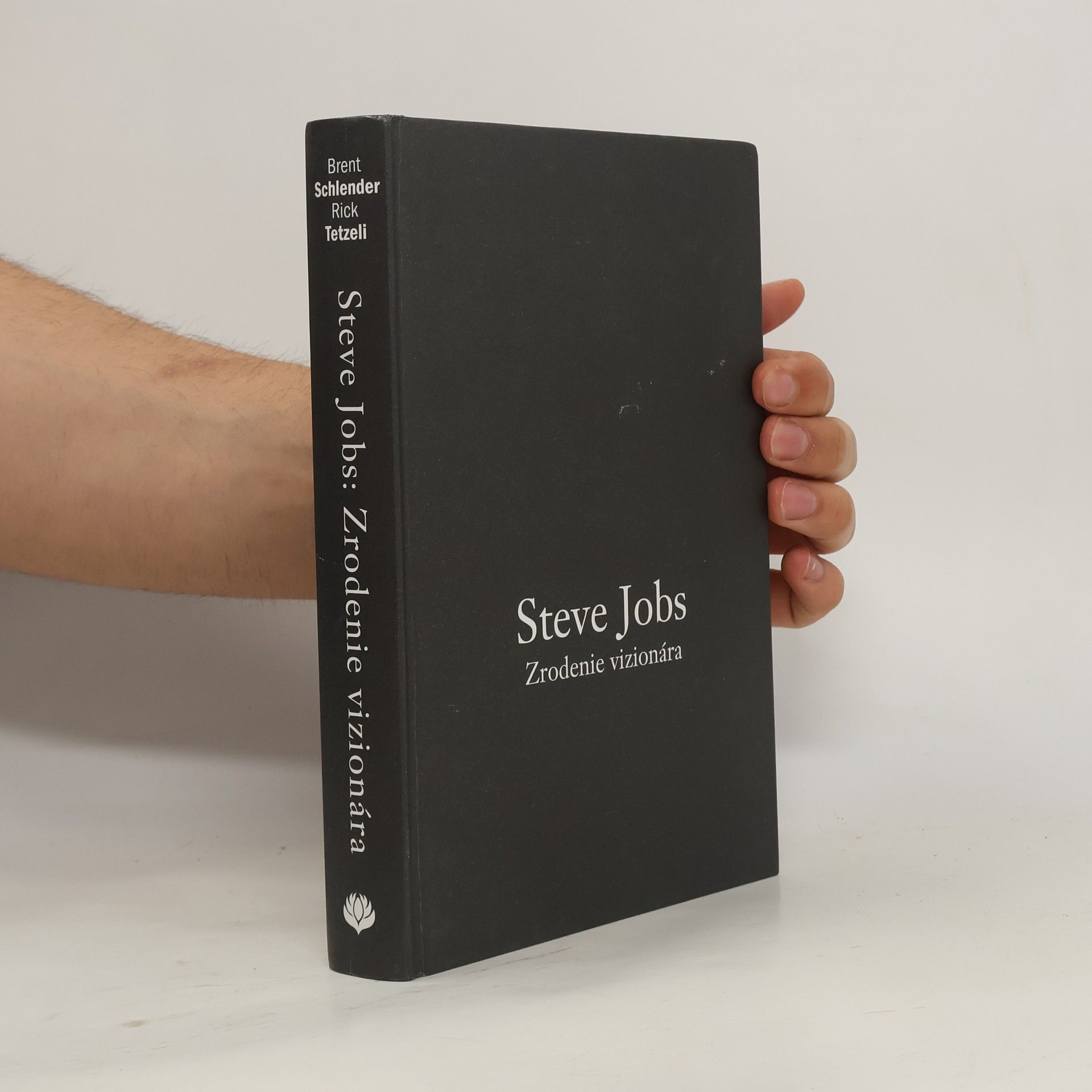 Brent Schlender Steve Jobs: Zrodenie vizionára