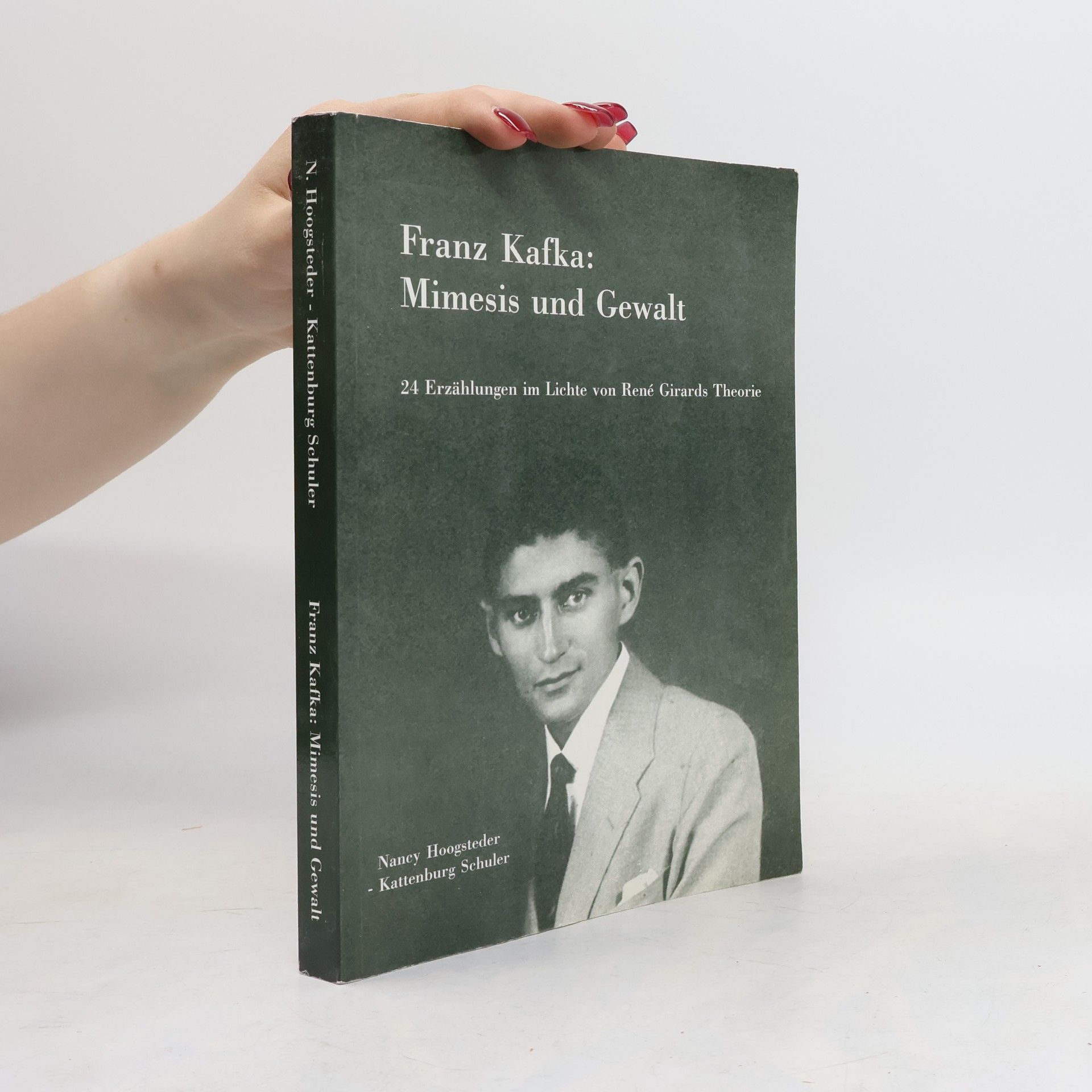 Nancy Hoogsteder Kattenburg Schuler Franz Kafka: Mimesis und Gewalt