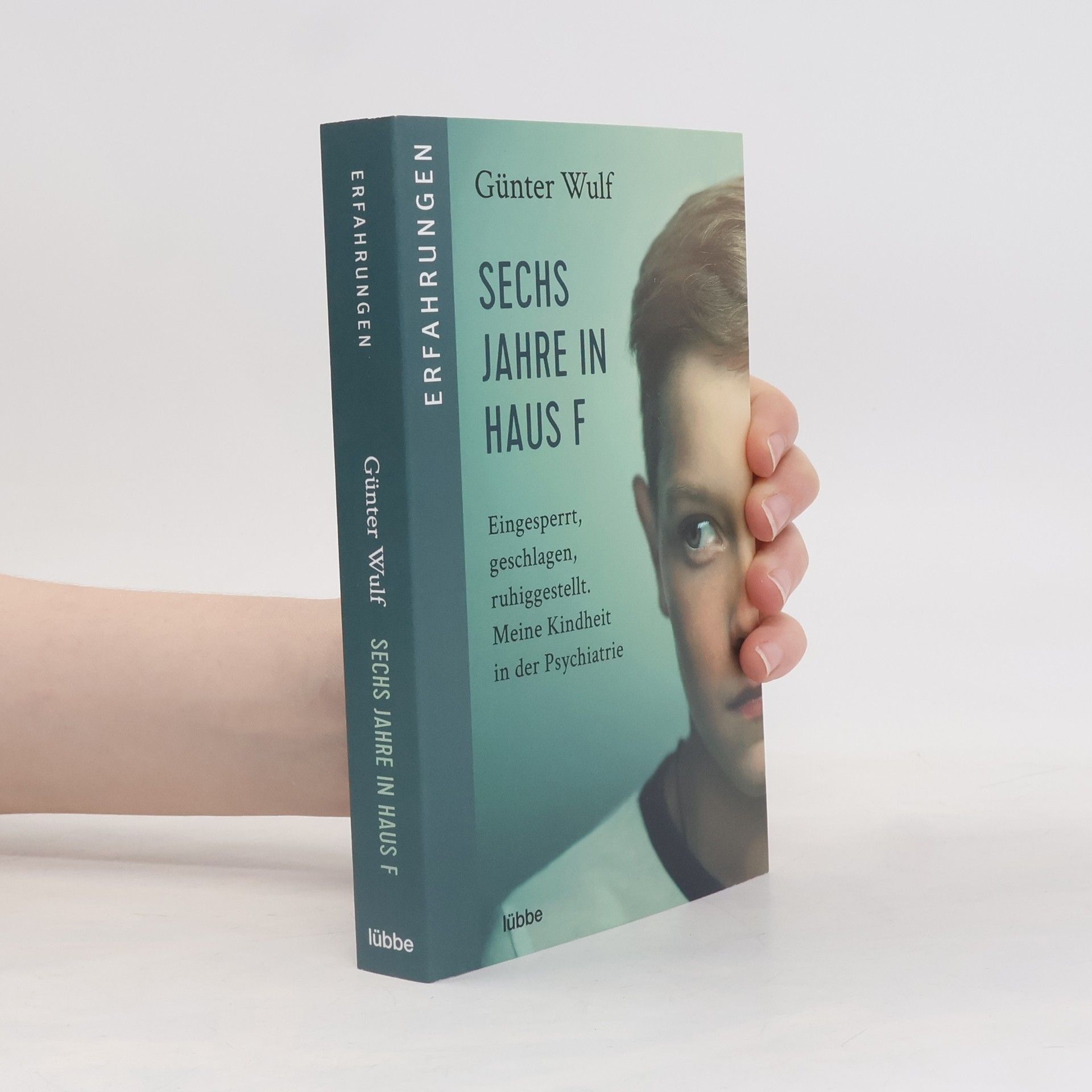 Günter Wulf Sechs Jahre in Haus F