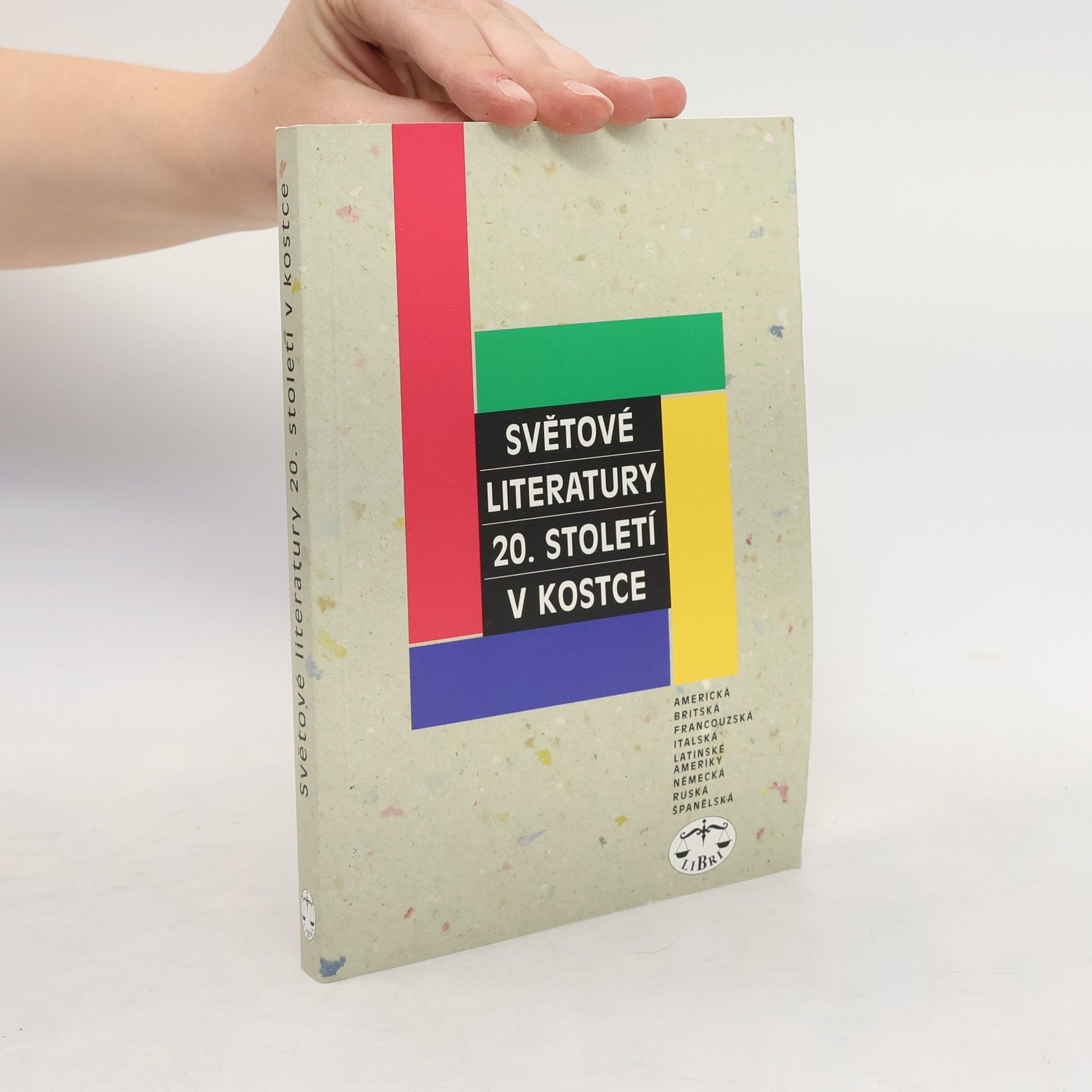 Collectif d'auteurs Světové literatury 20. století v kostce : americká, britská, francouzská, italská, Latinské Ameriky, německá, ruská, španělská