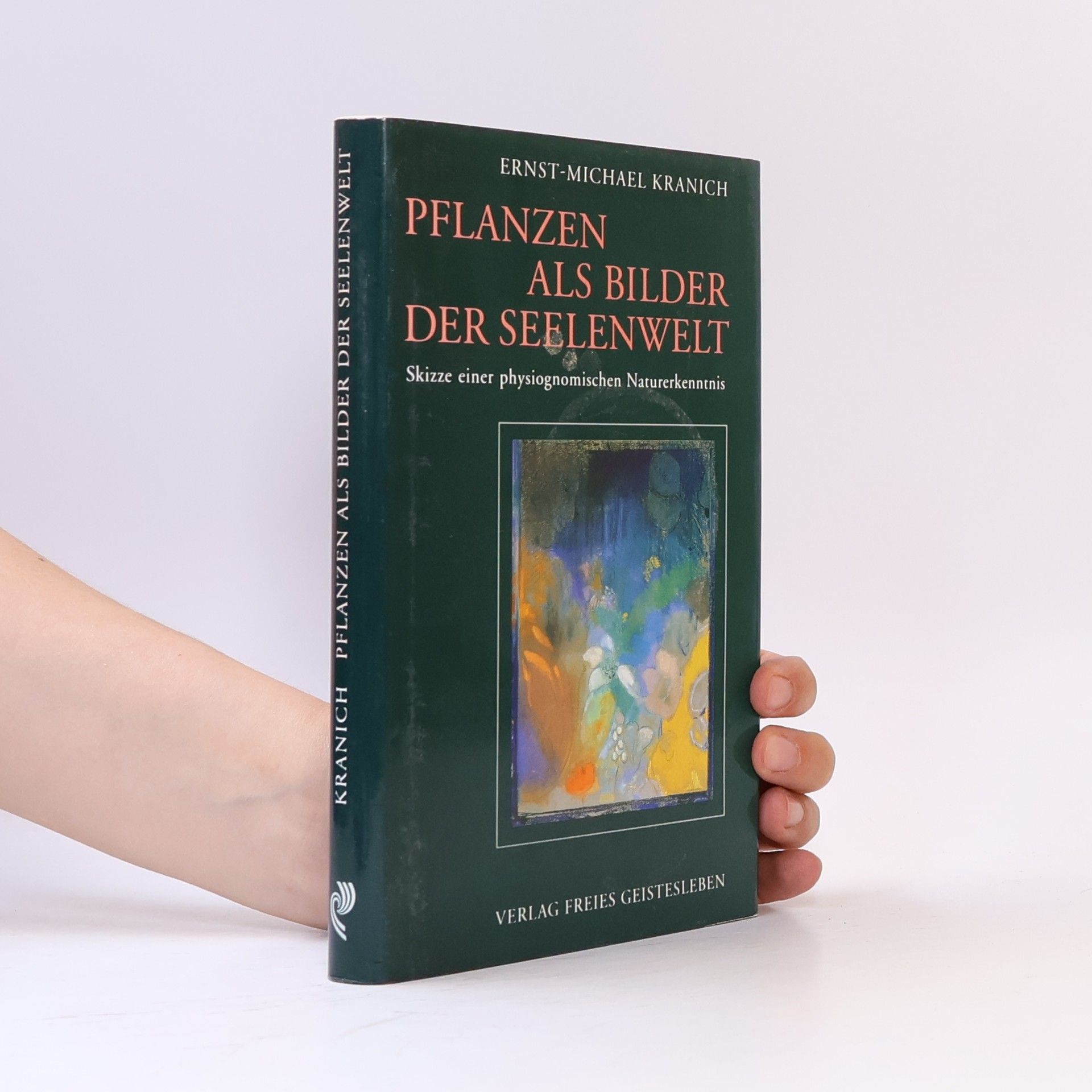Ernst Michael Kranich Pflanzen als Bilder der Seelenwelt