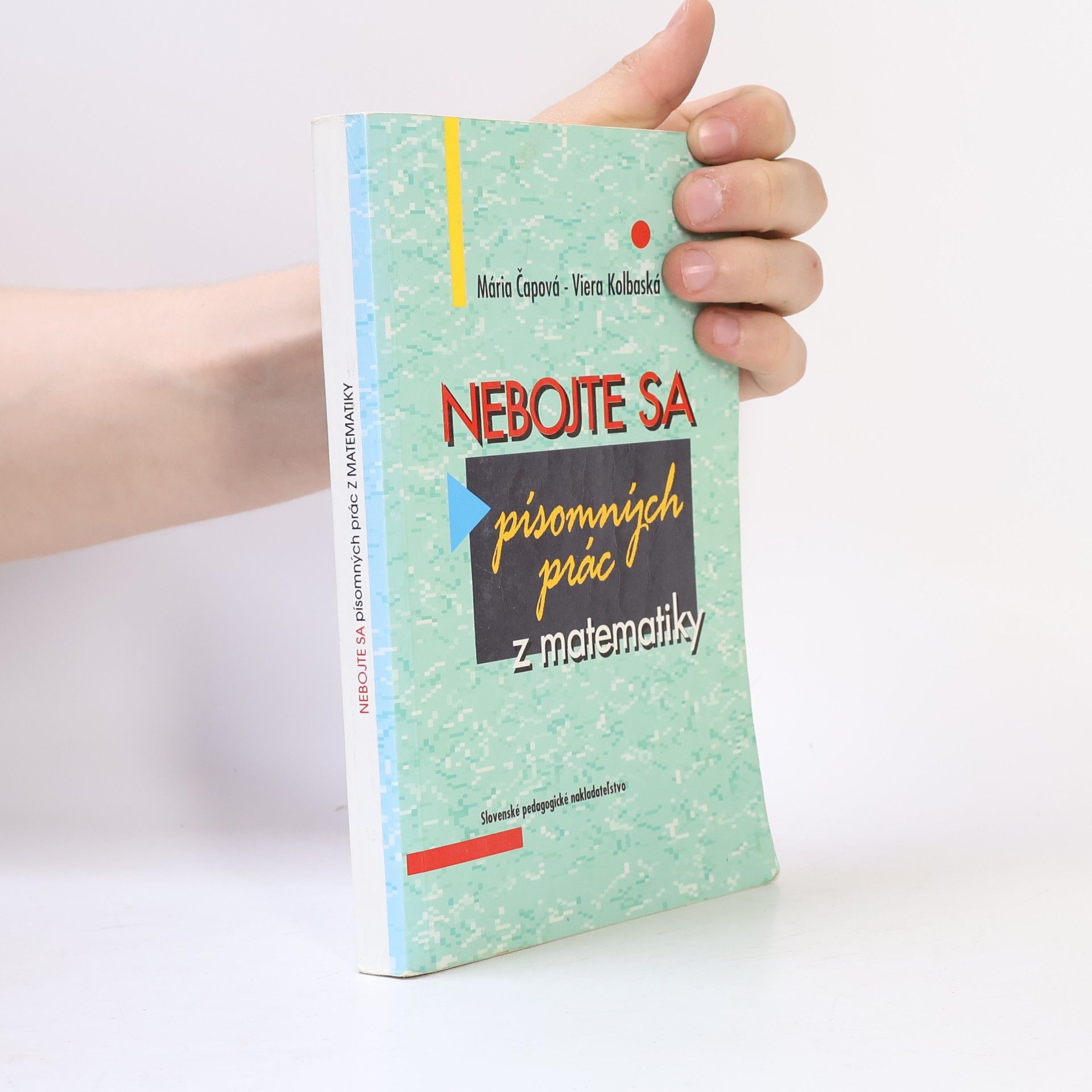 Viera Kolbaská Nebojte sa písomných prác z matematiky