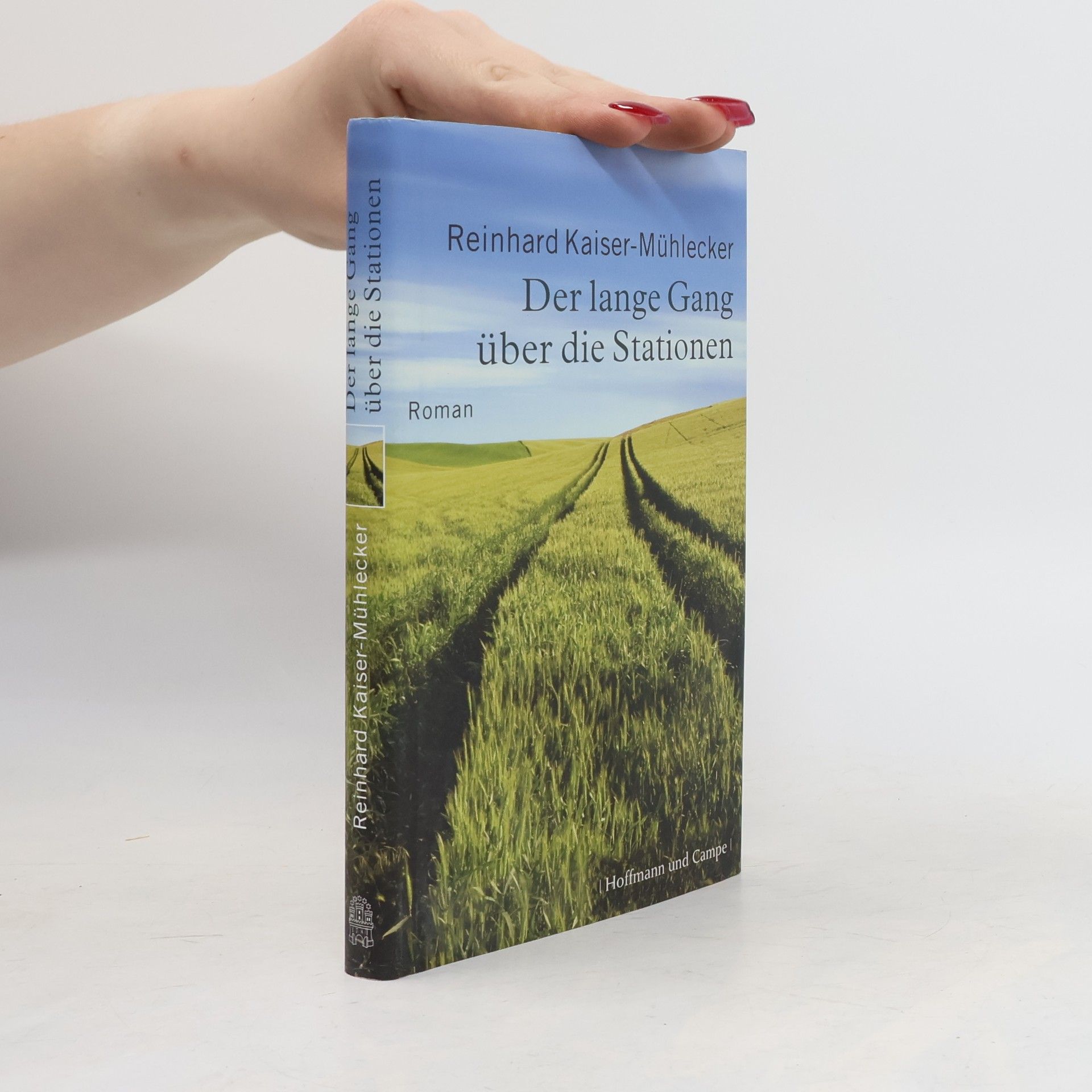 Reinhard Kaiser-Mühlecker Der lange Gang über die Stationen