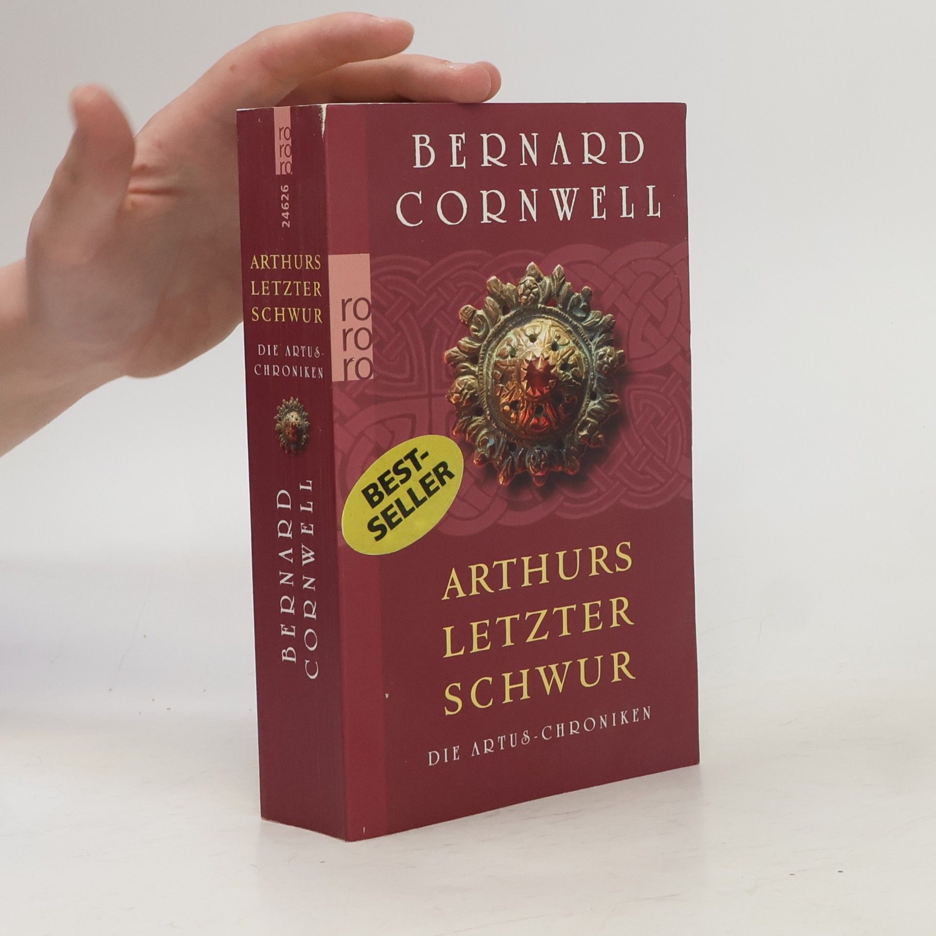 Bernard Cornwell Die Artus-Chroniken. Arthurs letzter Schwur
