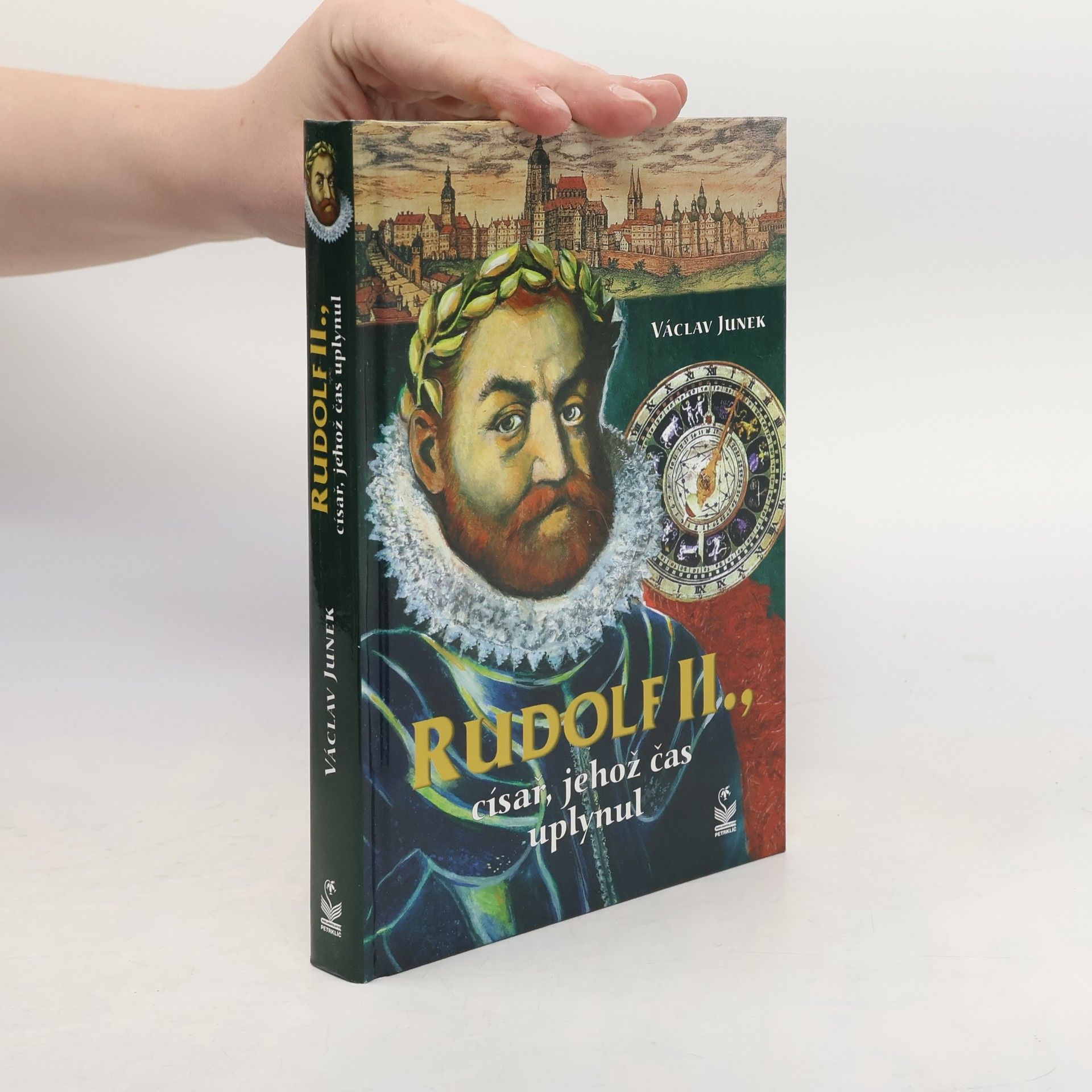 Václav Junek Rudolf II., císař, jehož čas uplynul : příběh posledních dnů rudolfínské doby