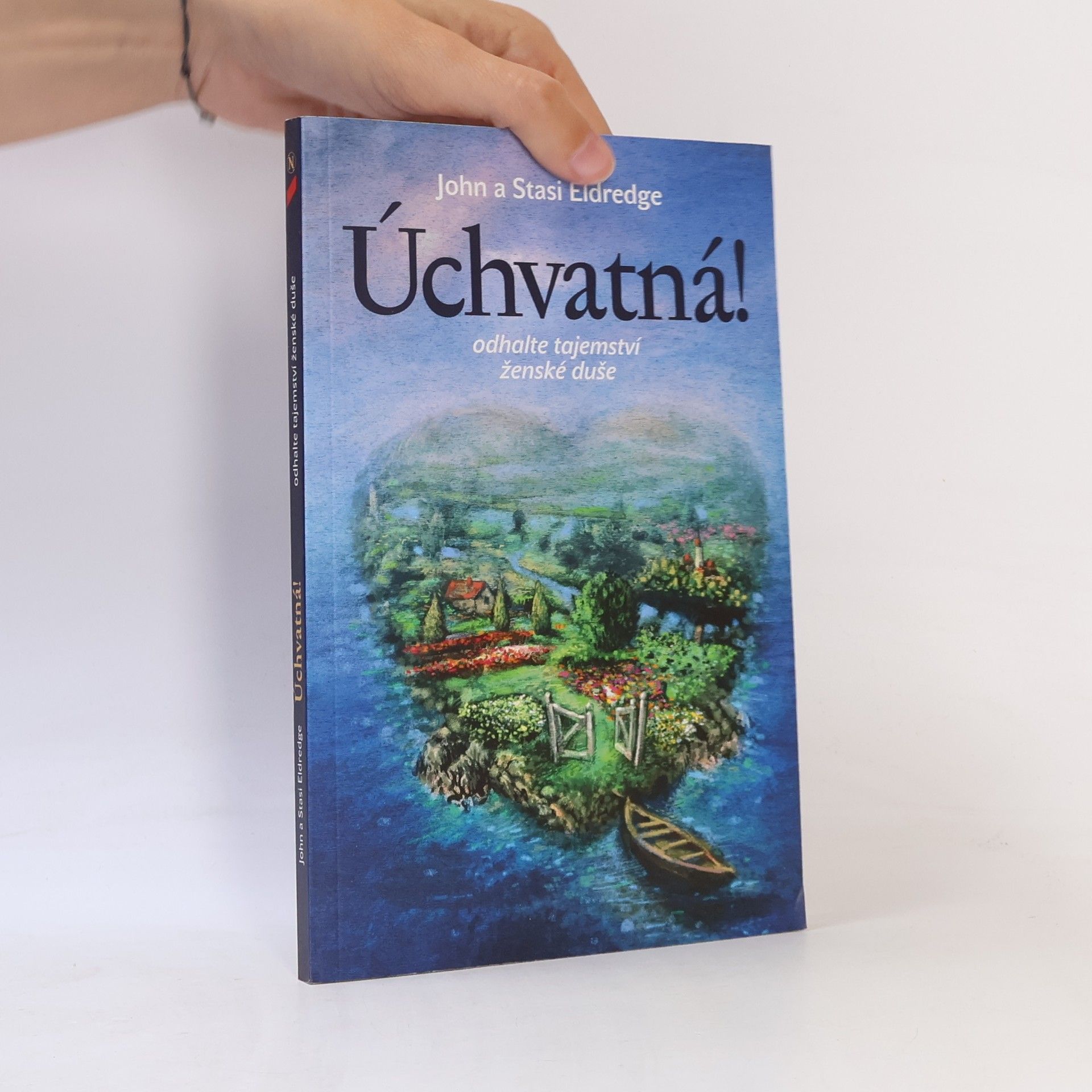 Stasi Eldredge Úchvatná! : odhalte tajemství ženské duše