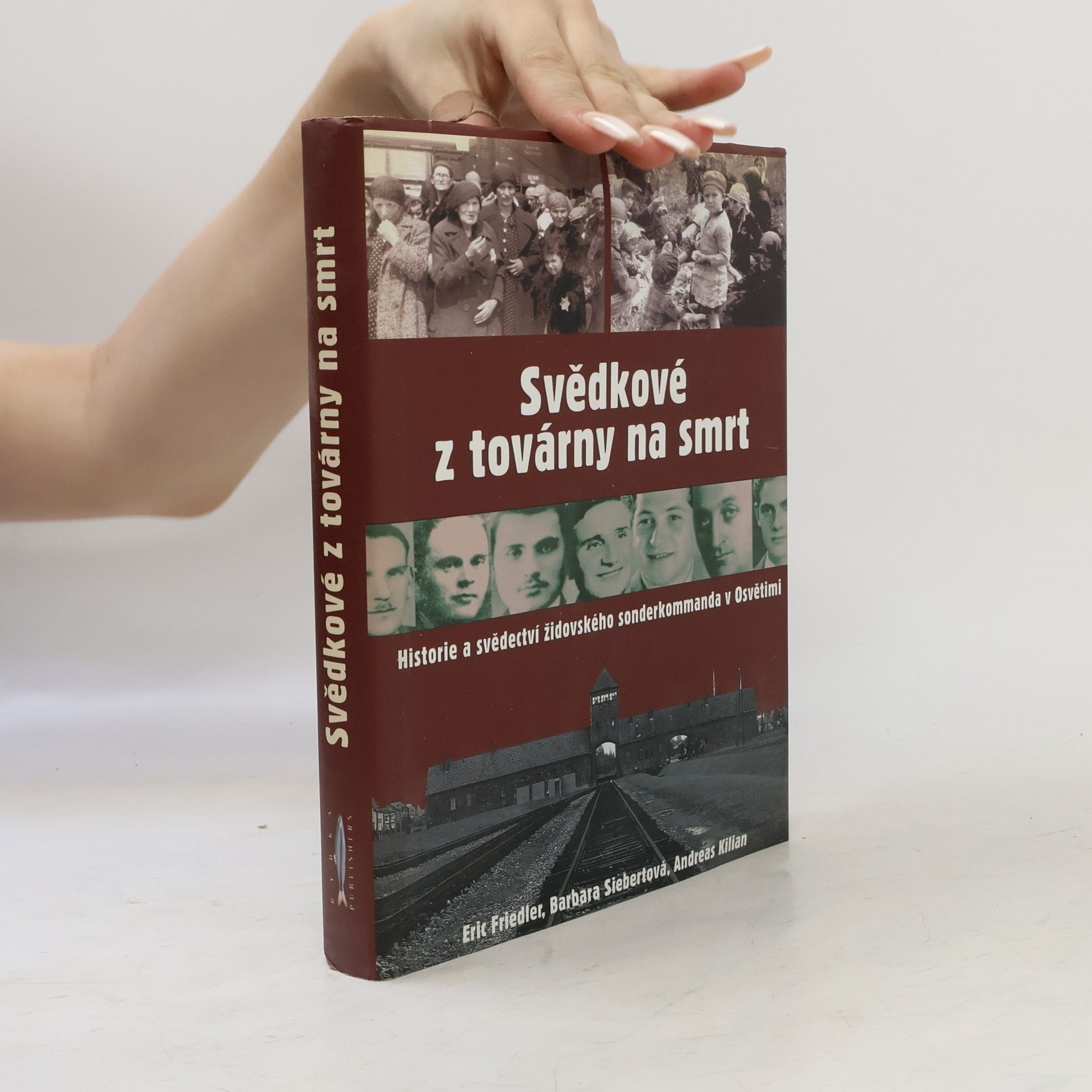 Eric Friedler Svědkové z továrny na smrt