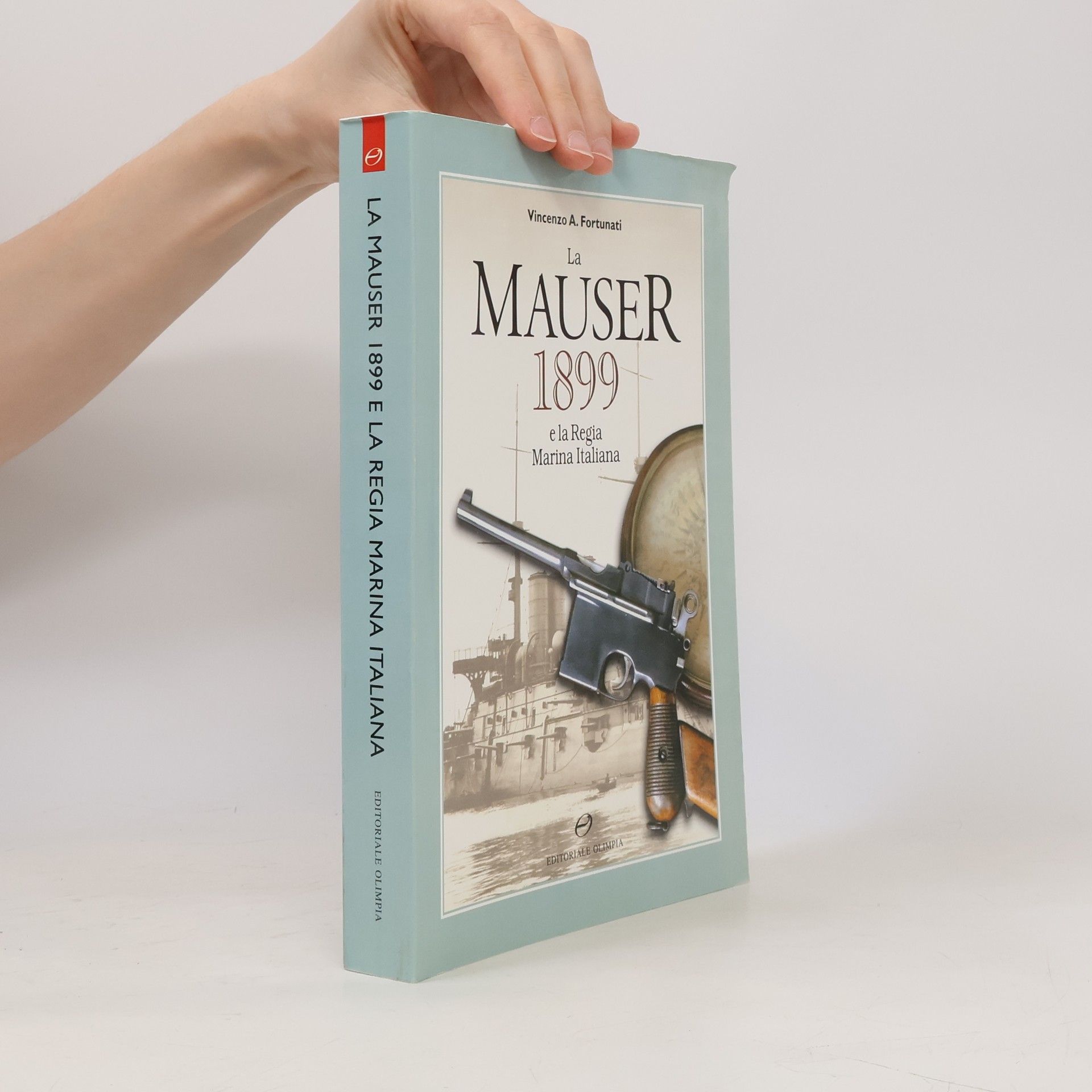 Vincenzo A. Fortunati La Mauser 1899 e la Regia Marina Italiana