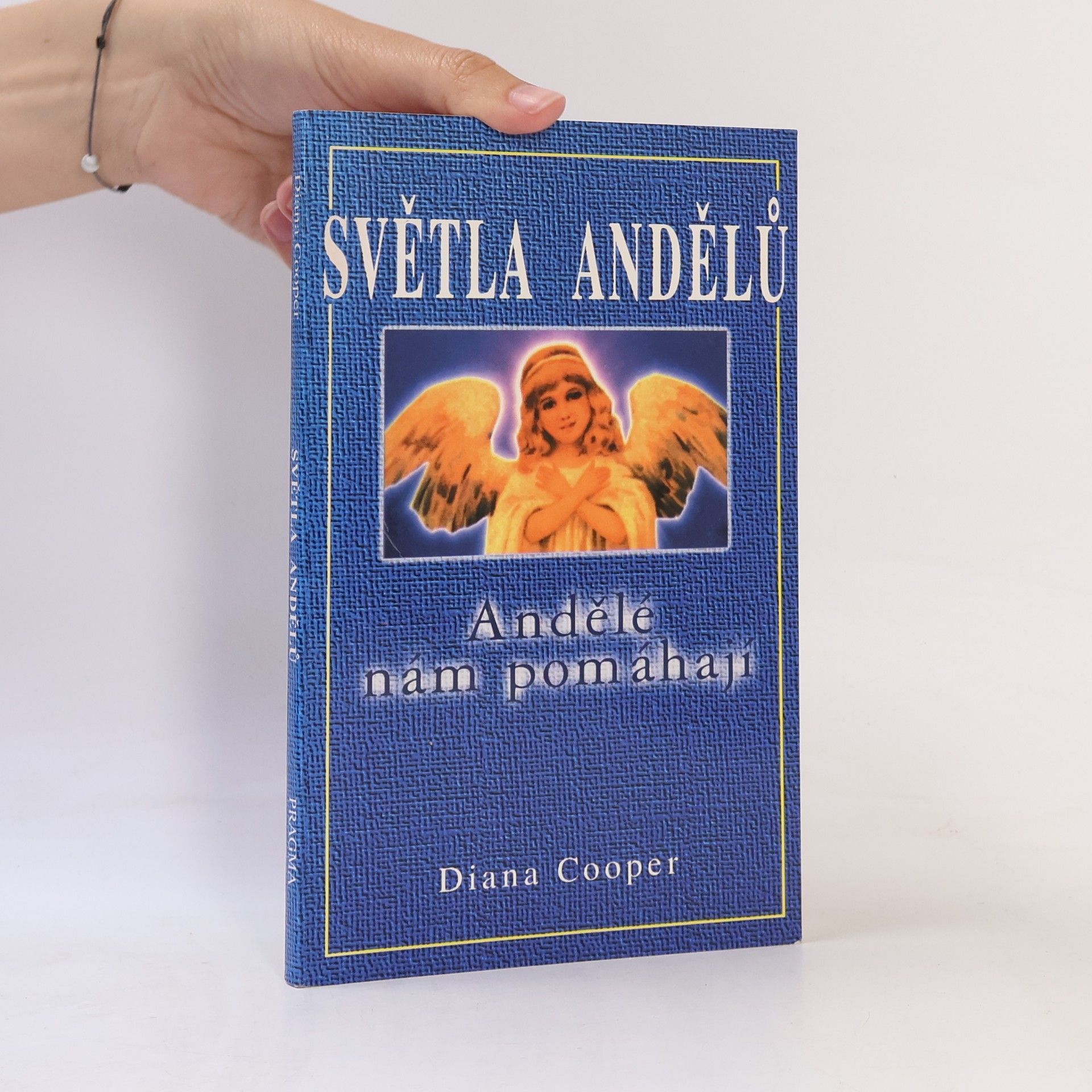 Diana Cooper Světla andělů. Andělé nám pomáhají