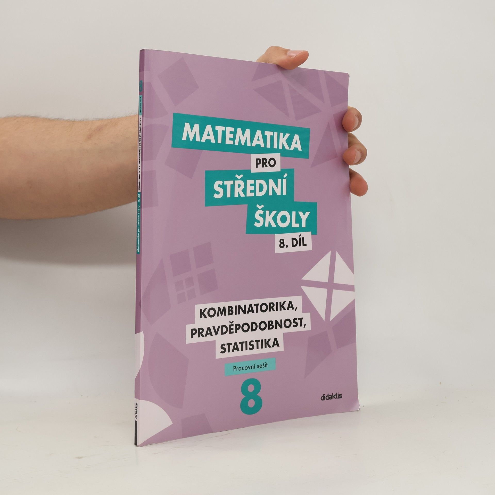 Radek Horenský Matematika pro střední školy. 8. díl, Kombinatorika, pravděpodobnost, statistika : pracovní sešit