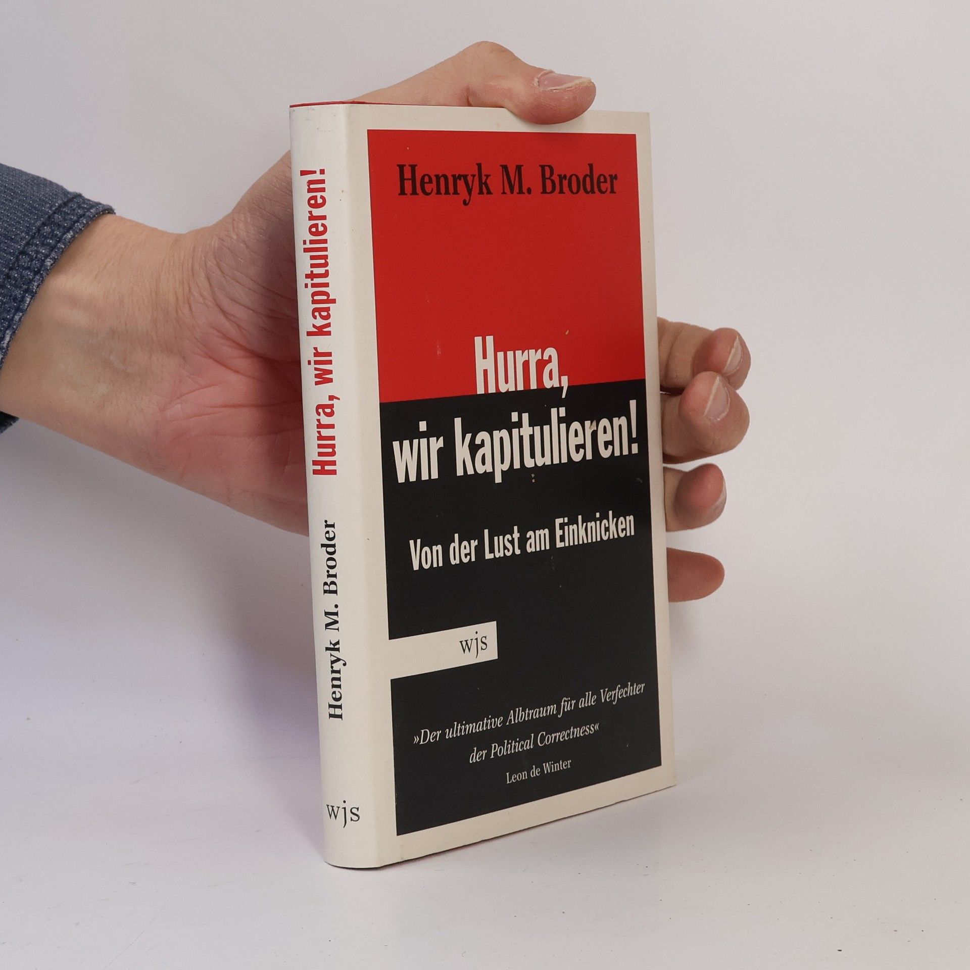 Henryk Broder Hurra, wir kapitulieren!