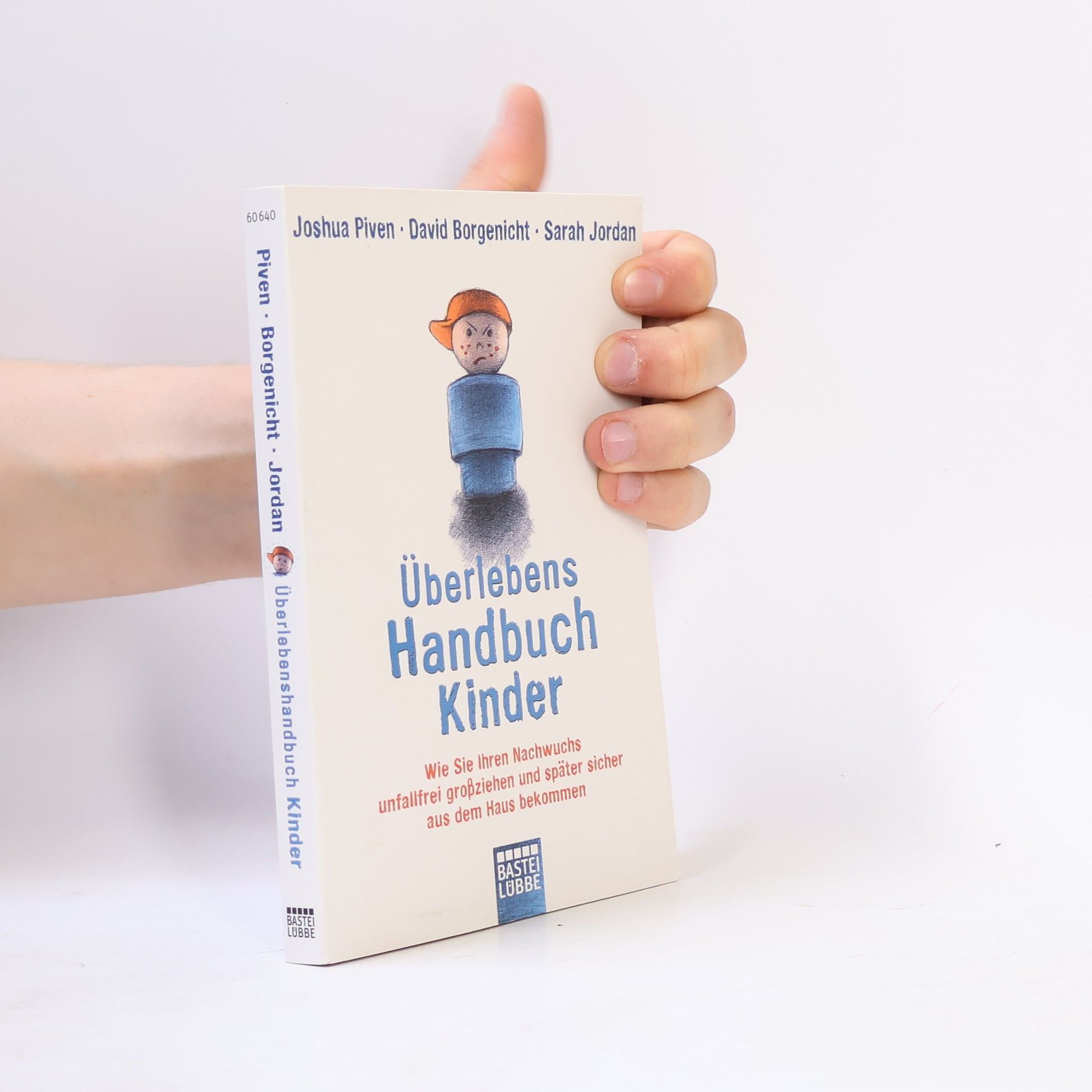 Sarah Jordan Überlebenshandbuch Kinder. Wie Sie Ihren Nachwuchs unfallfrei großziehen und später sicher aus dem Haus bekommen