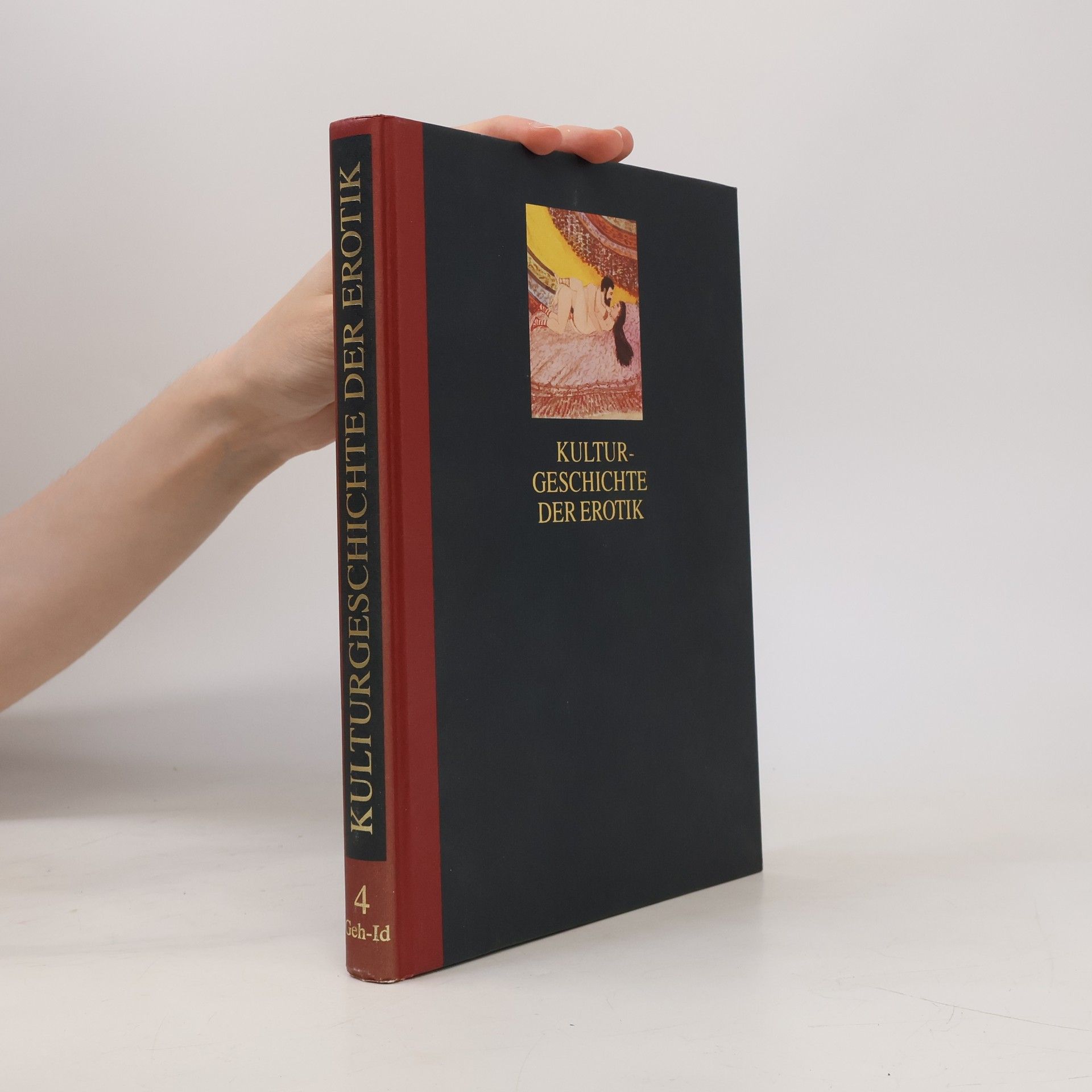 Autorenkollektiv Kulturgeschichte der Erotik 4. Geh-Id