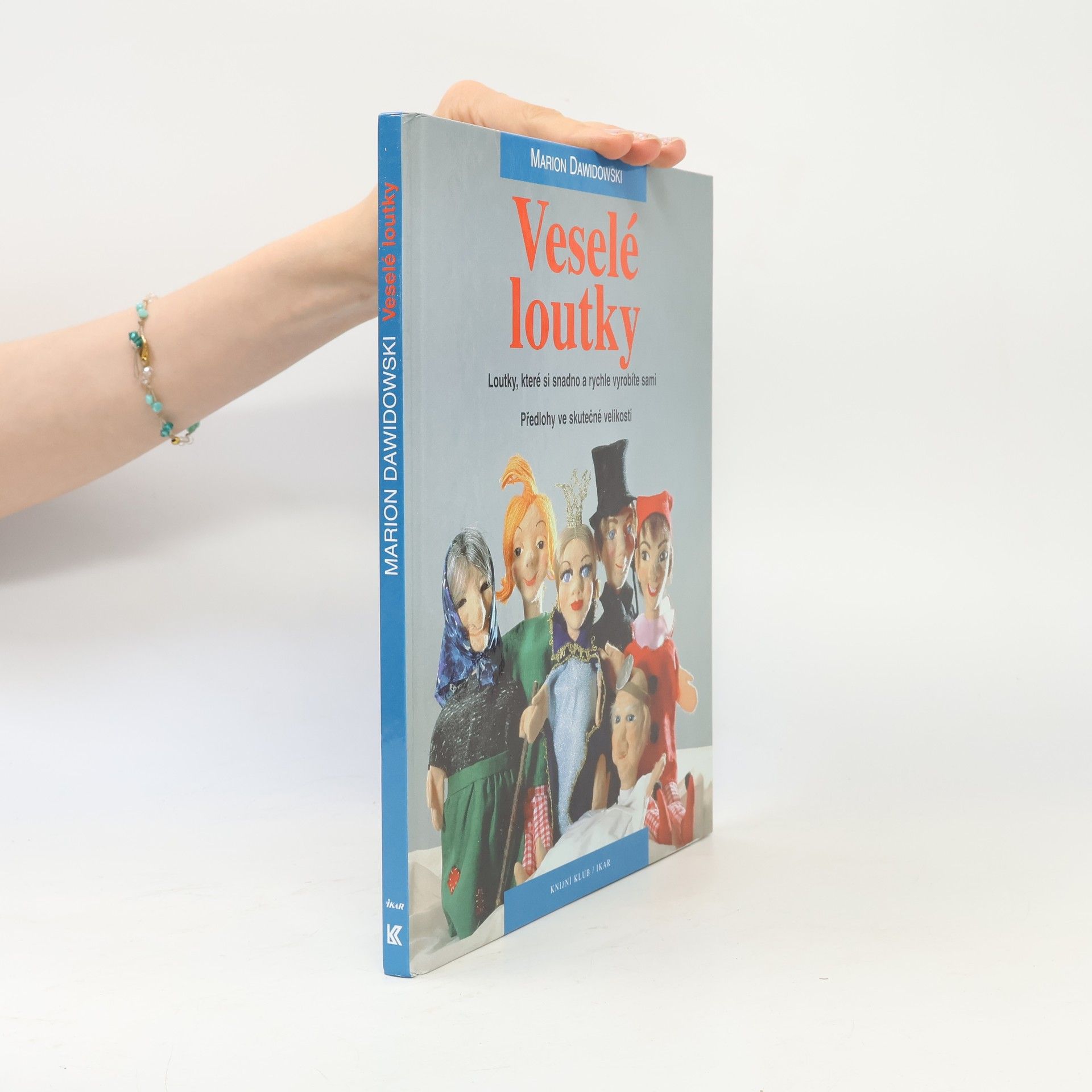 Marion Dawidowski Veselé loutky: Loutky, které si snadno a rychle vyrobíte sami ( s předlohami ve skutečné velikosti)