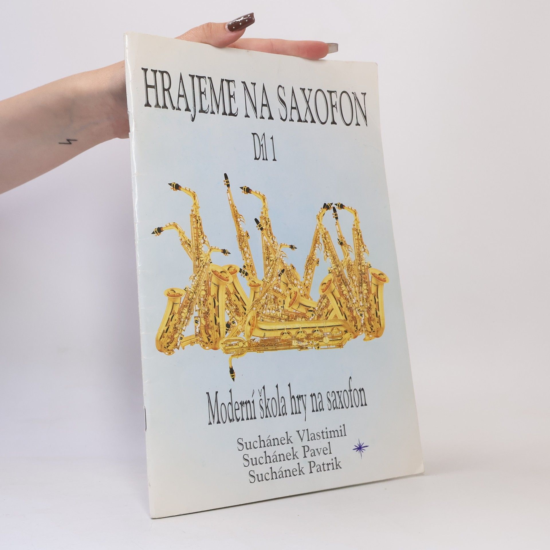 Patrik Suchánek Hrajeme na saxofon 1. díl. Moderní škola hry na saxofon
