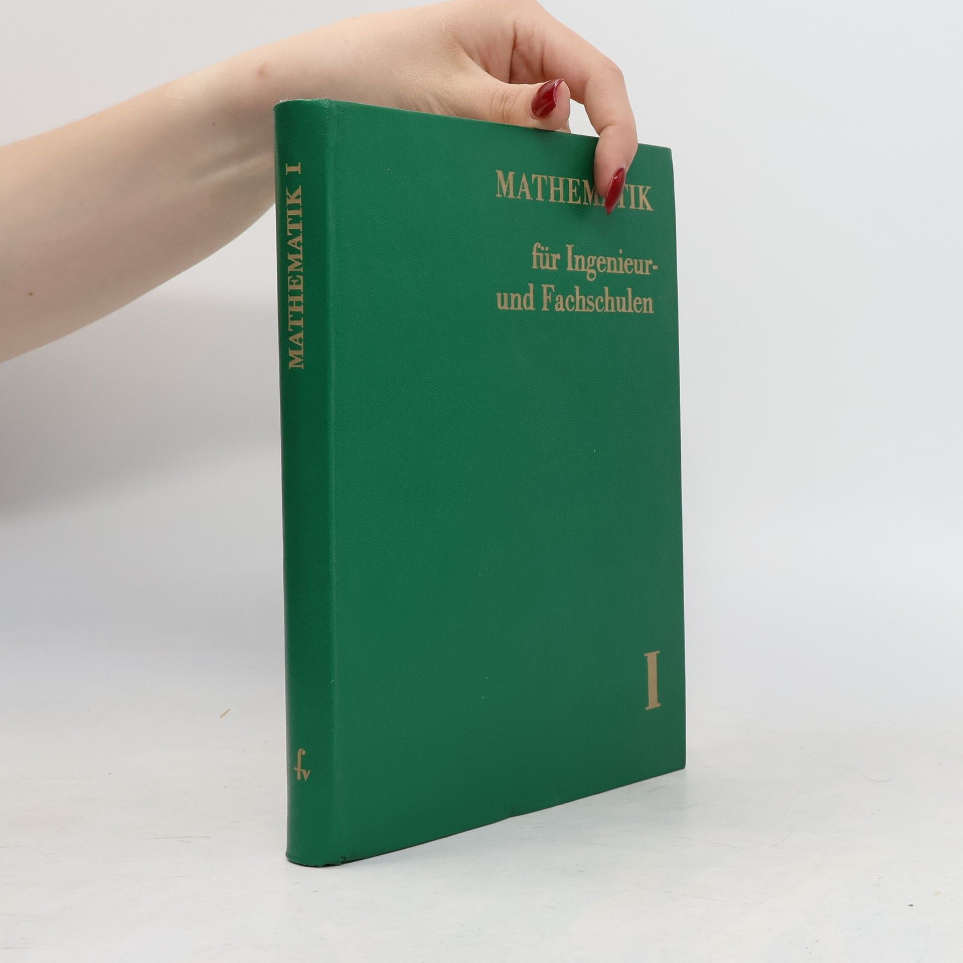 Various authors Mathematik für Ingenieur und Fachschulen I.